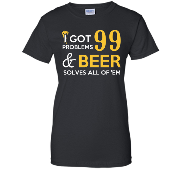 BEER SOLVES ALL OF THEM T-Shirt