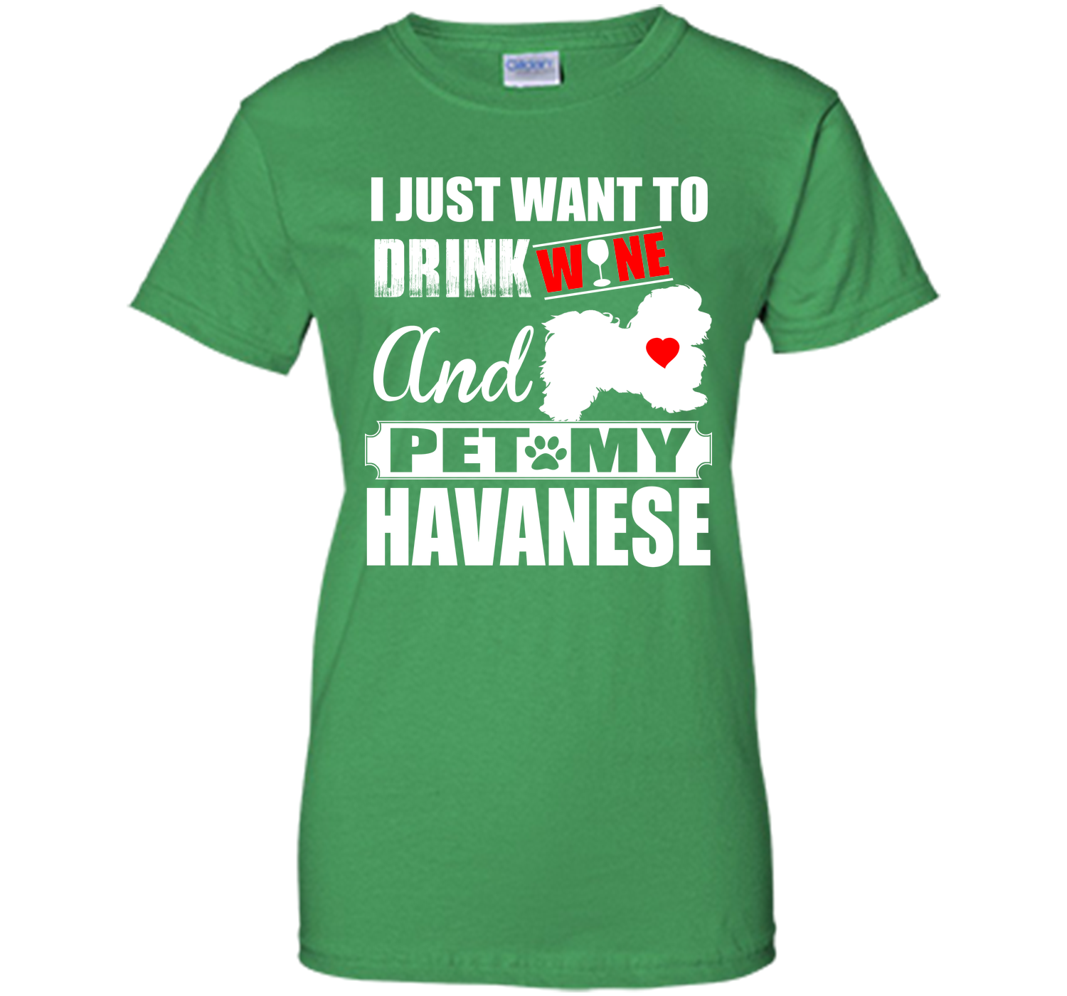 I just want to drink wine and pet my havanese T Shirt