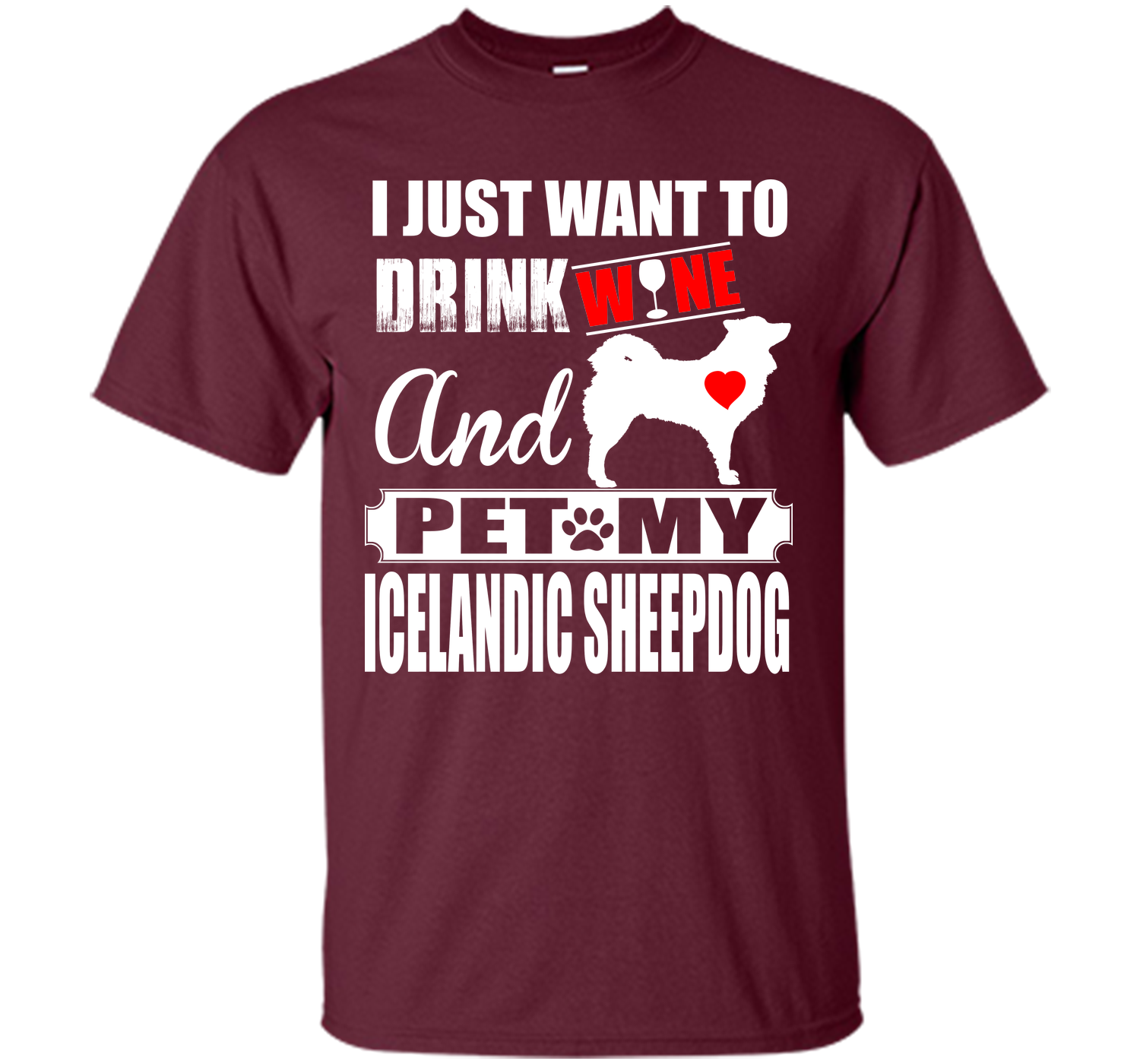 I just want to drink wine and pet my icelandic she T Shirt