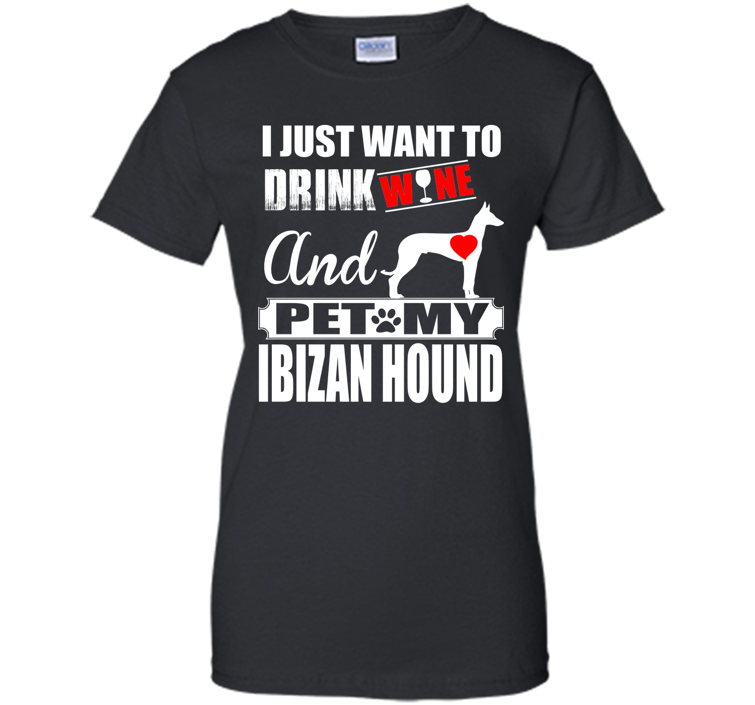 I just want to drink wine and pet my ibizan hound T Shirt