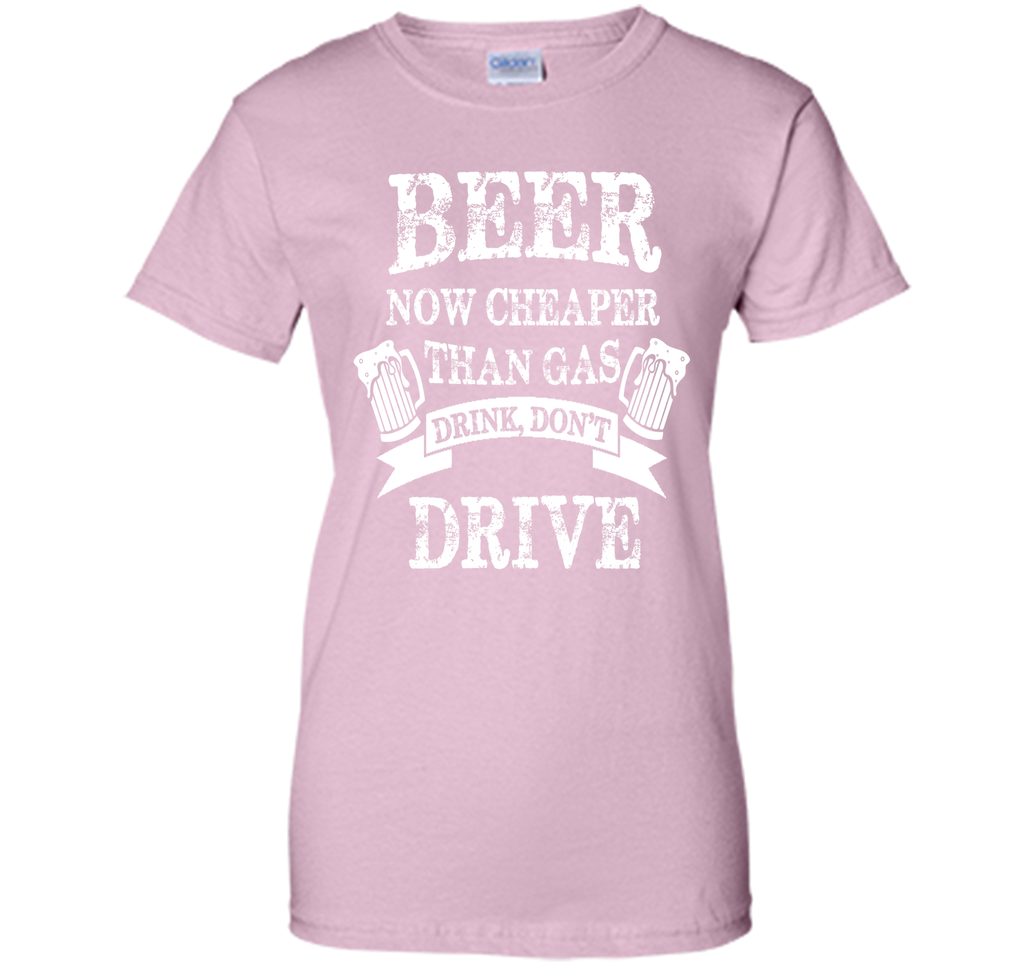 BEER NOW CHEAPER THAN GAS DRINK DONT DRIVE T-Shirt