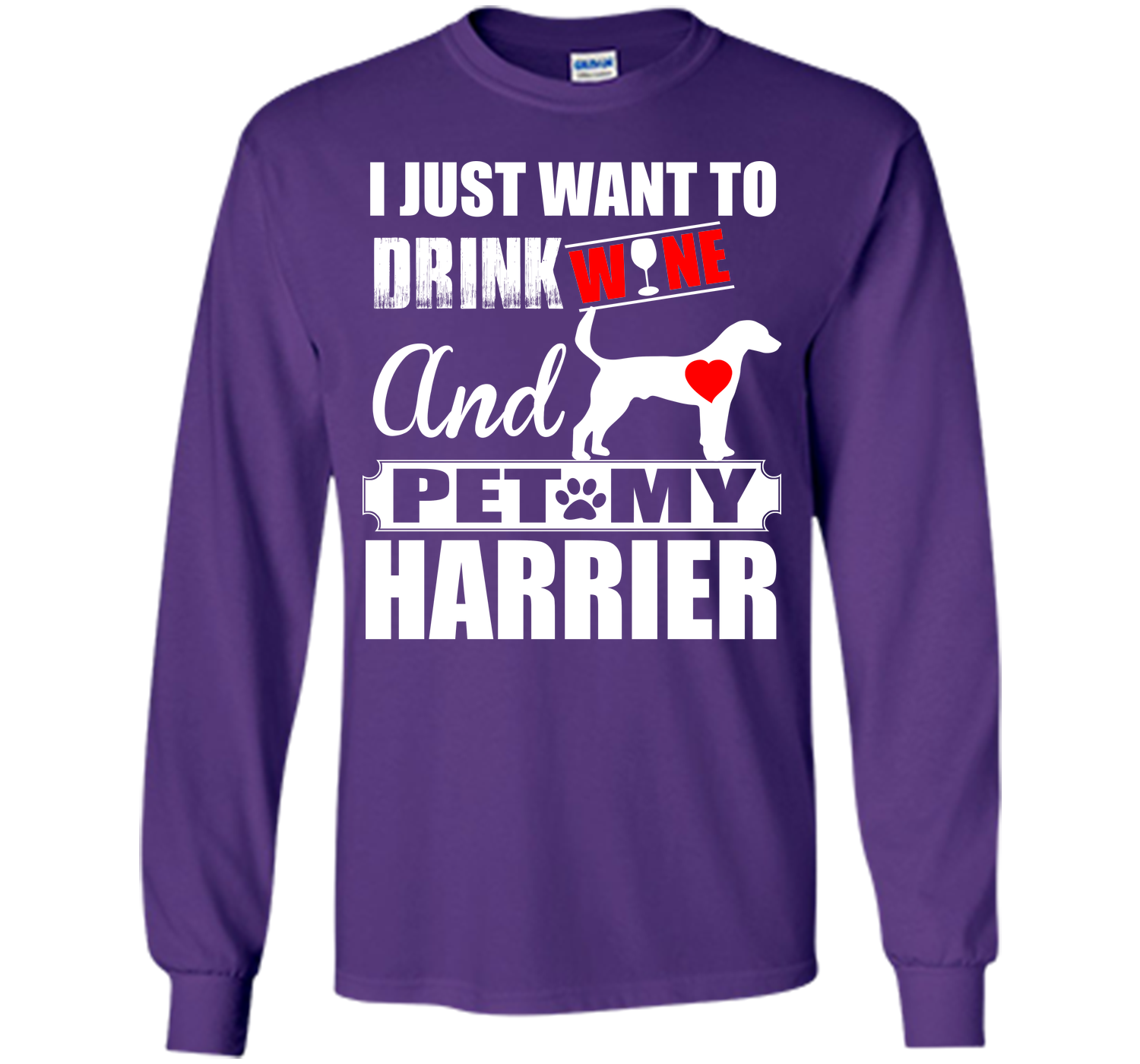 I just want to drink wine and pet my harrier T Shirt