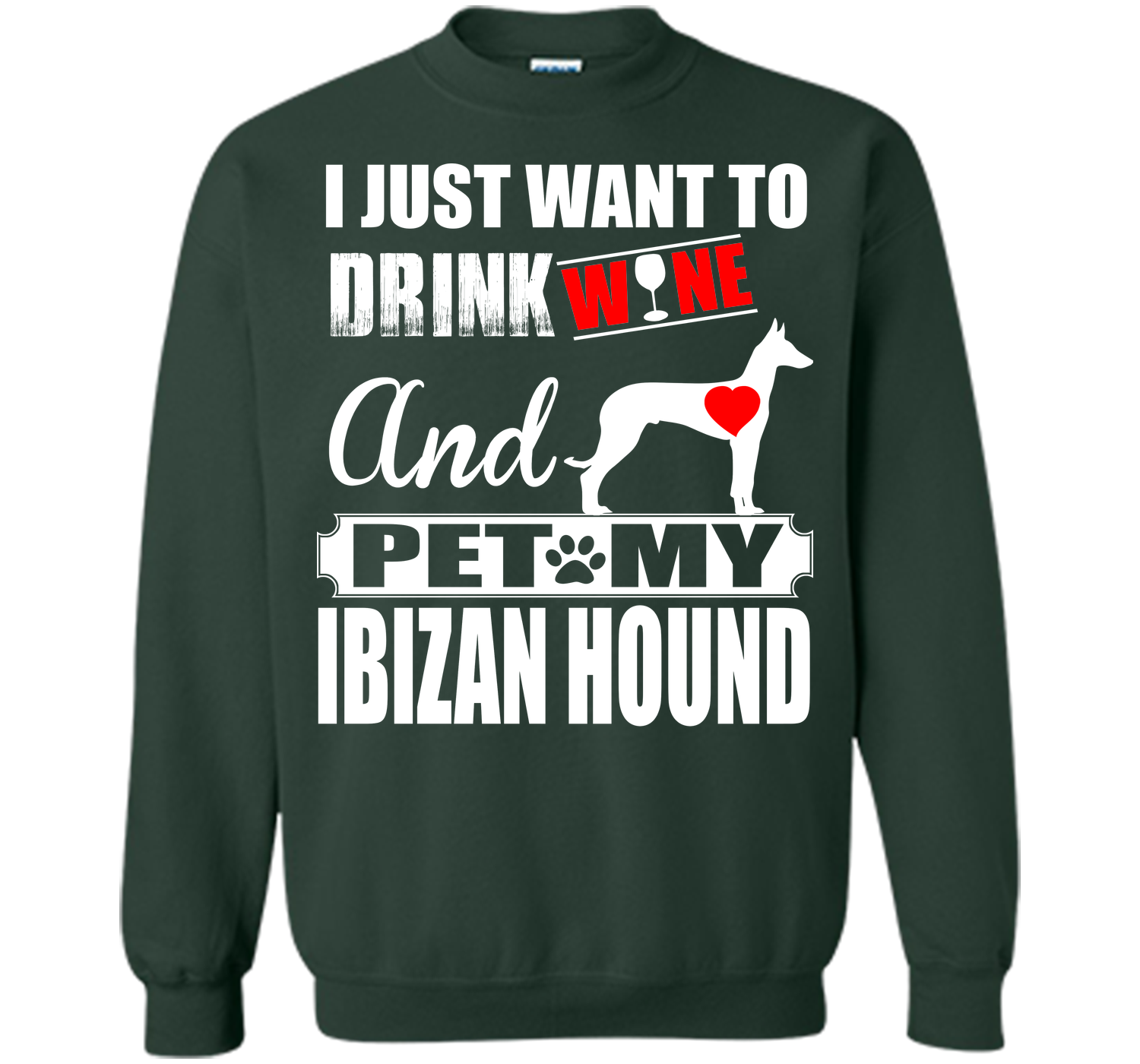 I just want to drink wine and pet my ibizan hound T Shirt