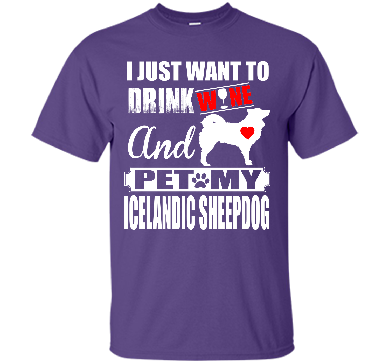 I just want to drink wine and pet my icelandic she T Shirt