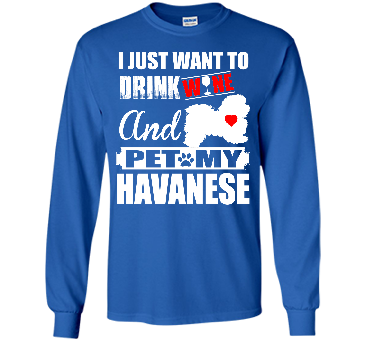 I just want to drink wine and pet my havanese T Shirt