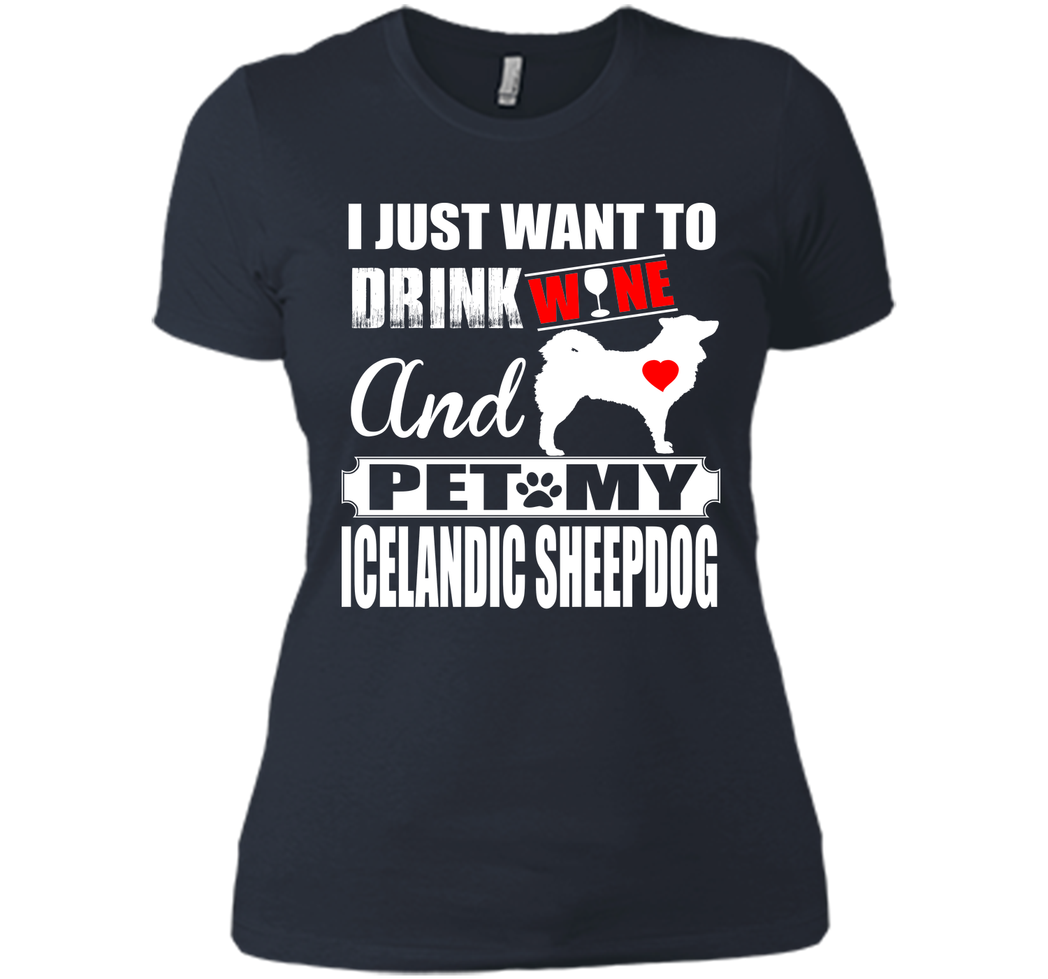 I just want to drink wine and pet my icelandic she T Shirt