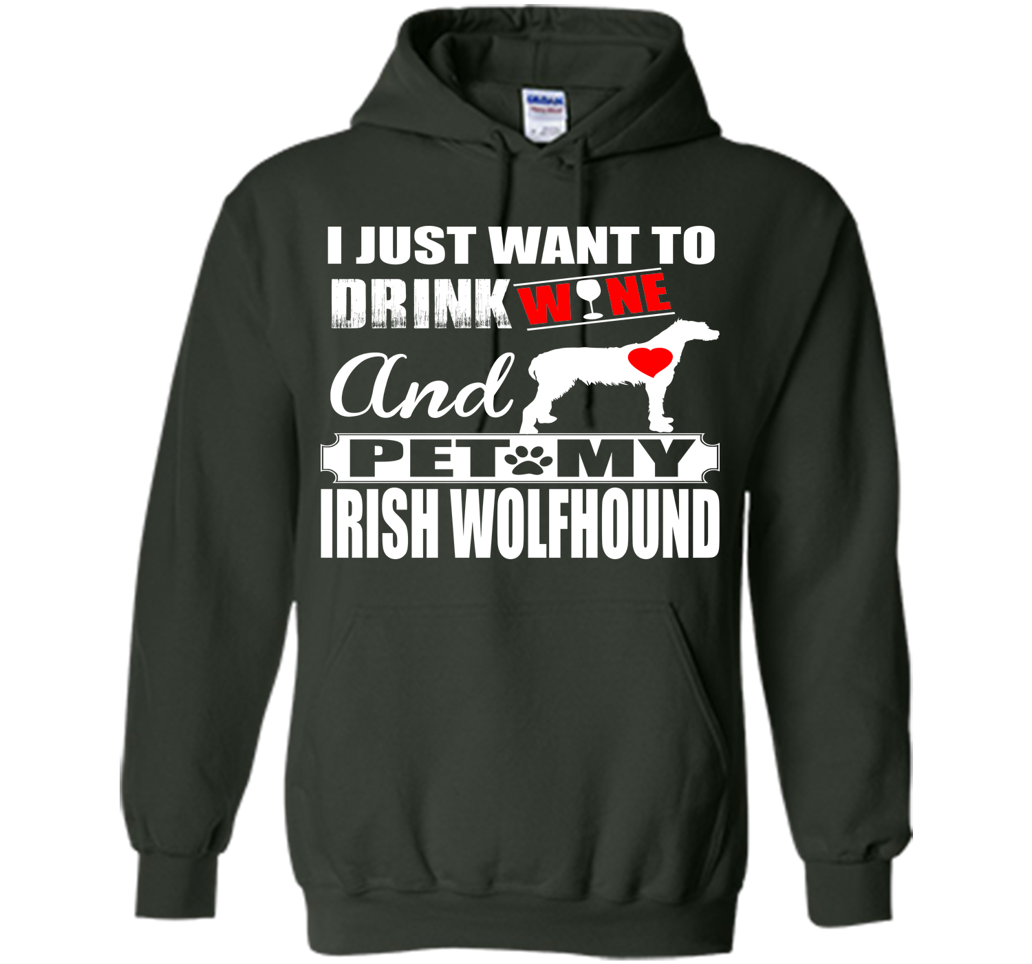 I JUST WANT TO DRINK WINE AND PET MY IRISH WOLFHOUND T-Shirt