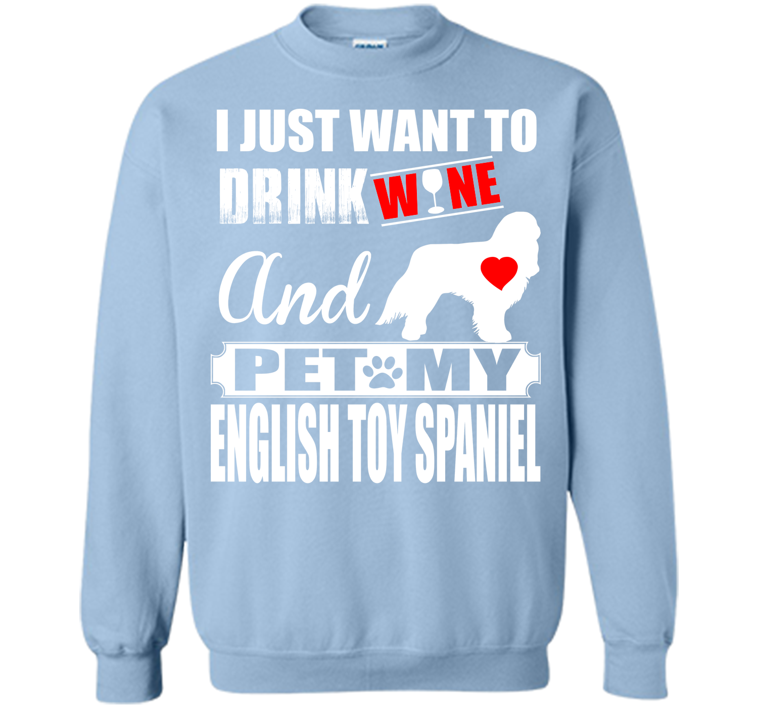 I just want to drink wine and pet my english toy s T Shirt