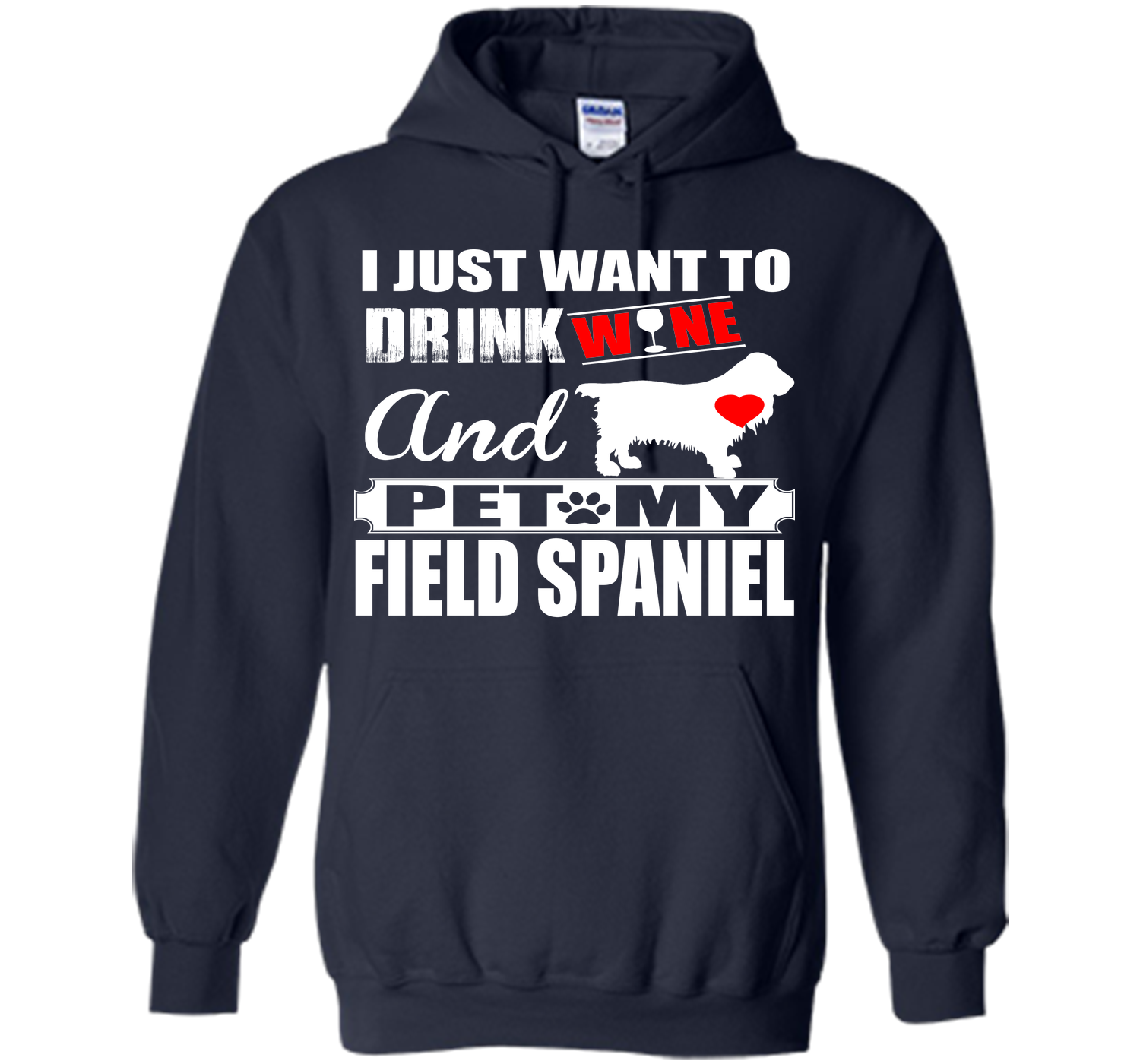 I JUST WANT TO DRINK WINE AND PET MY FIELD SPANIEL T-Shirt