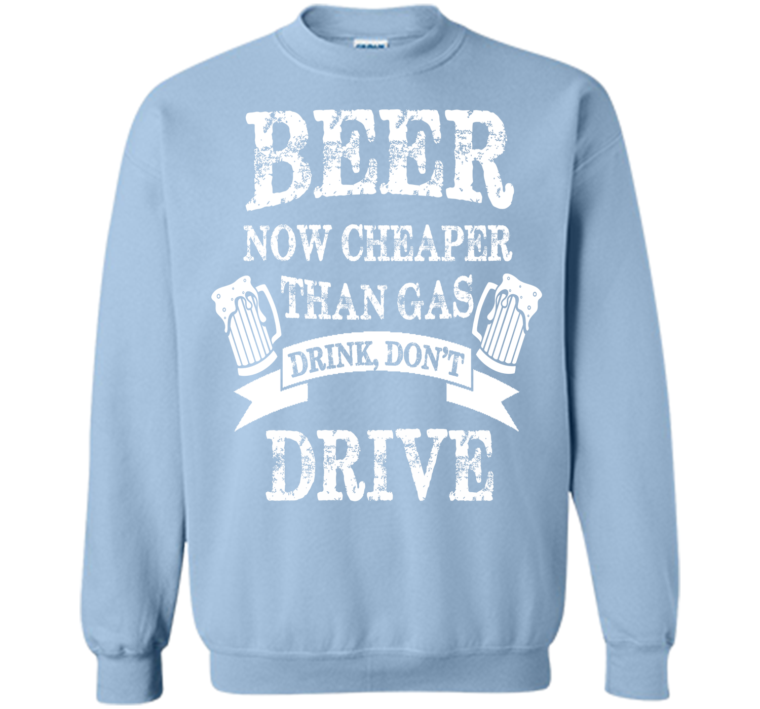 BEER NOW CHEAPER THAN GAS DRINK DONT DRIVE T-Shirt