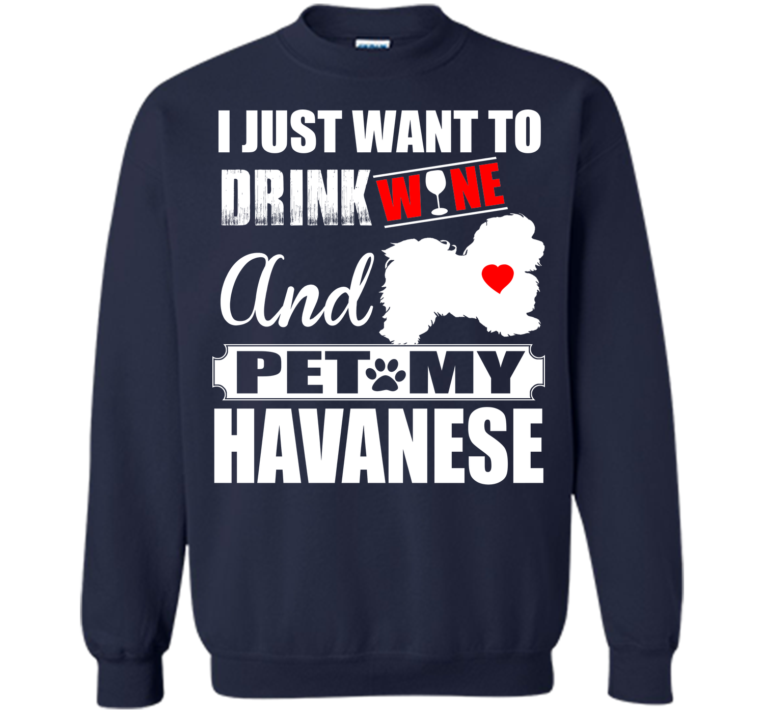 I just want to drink wine and pet my havanese T Shirt