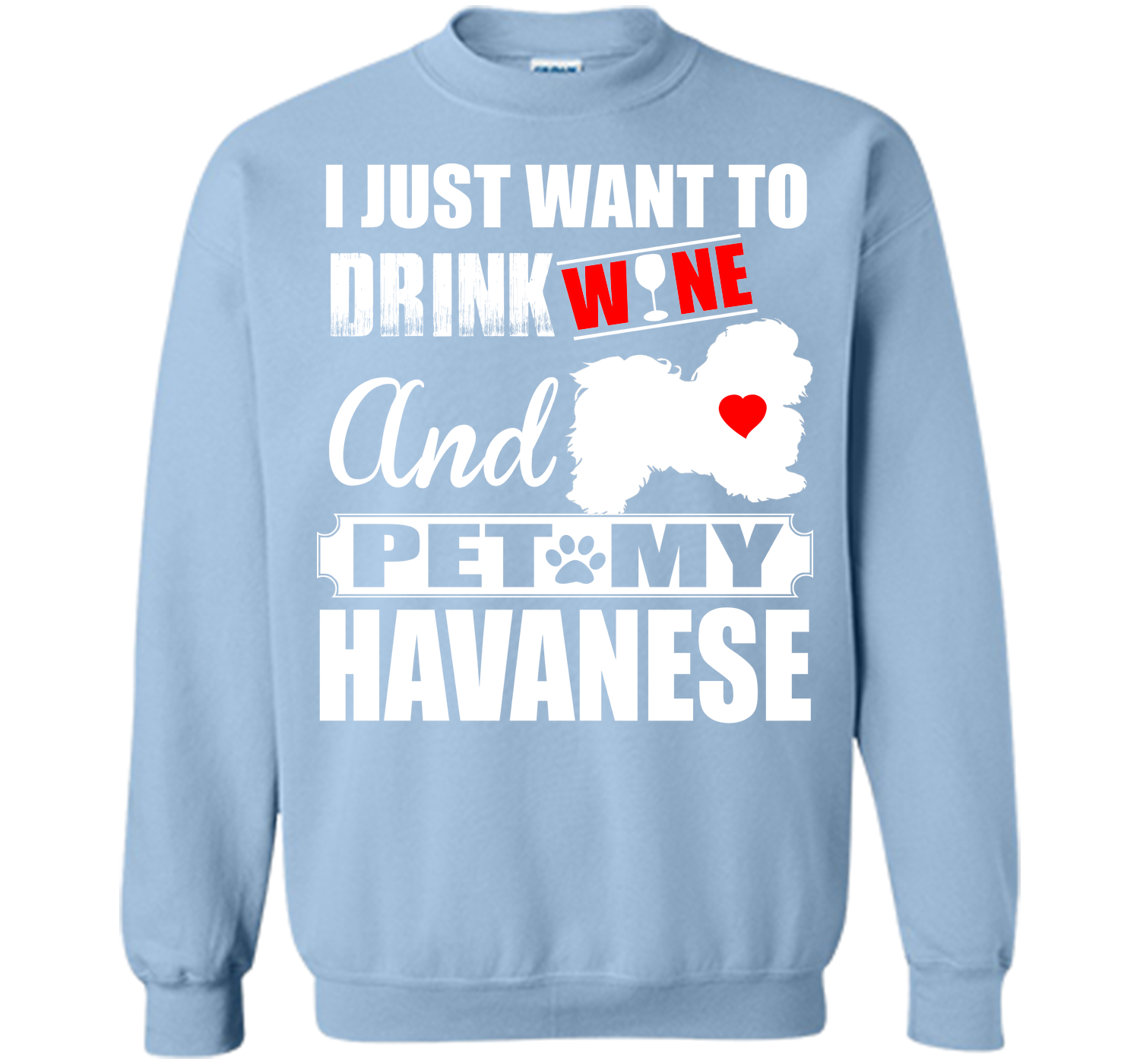 I just want to drink wine and pet my havanese T Shirt