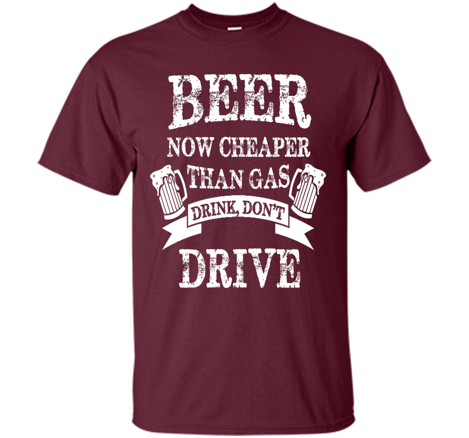 BEER NOW CHEAPER THAN GAS DRINK DONT DRIVE T-Shirt