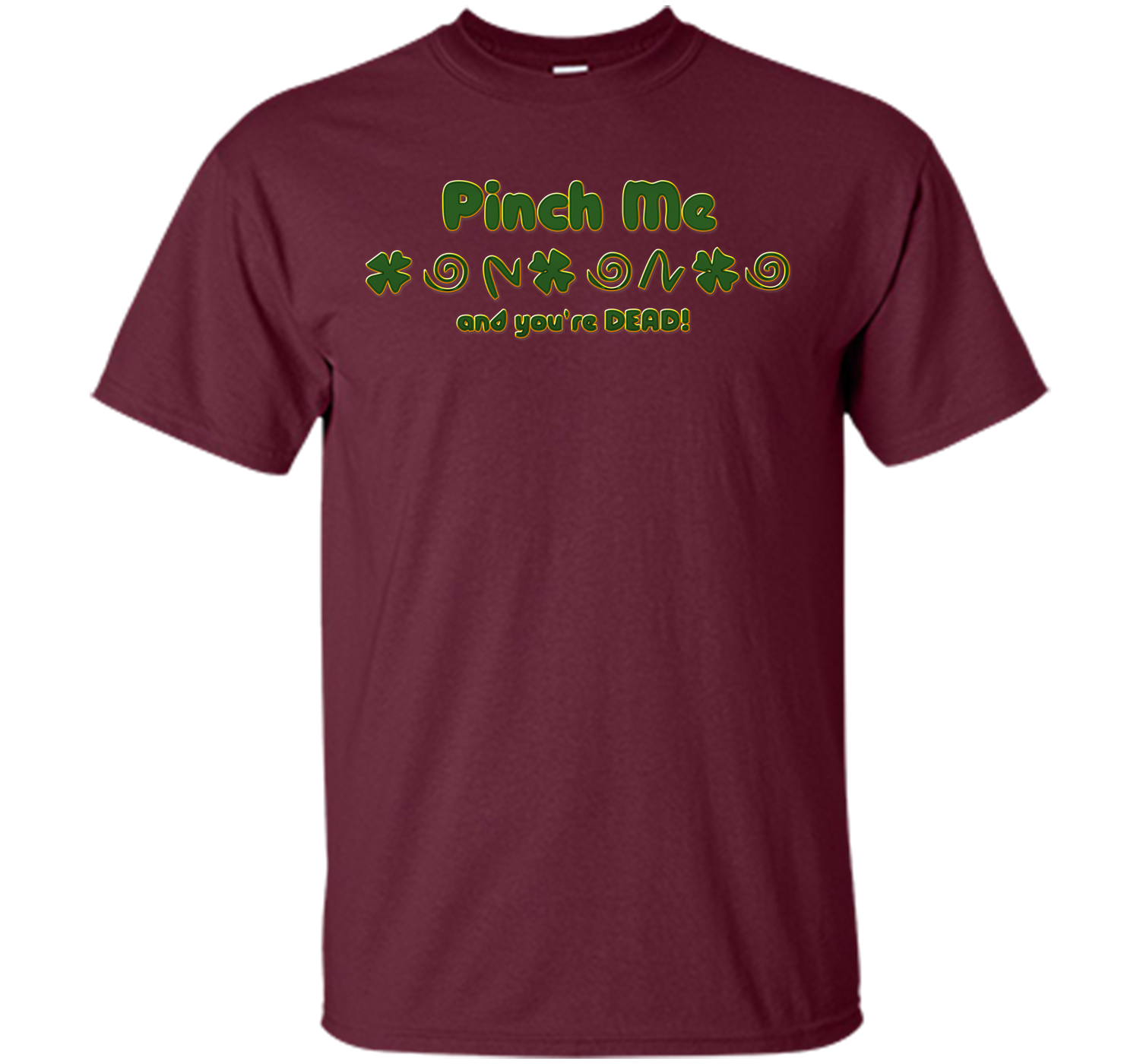 Irish pinch T Shirt