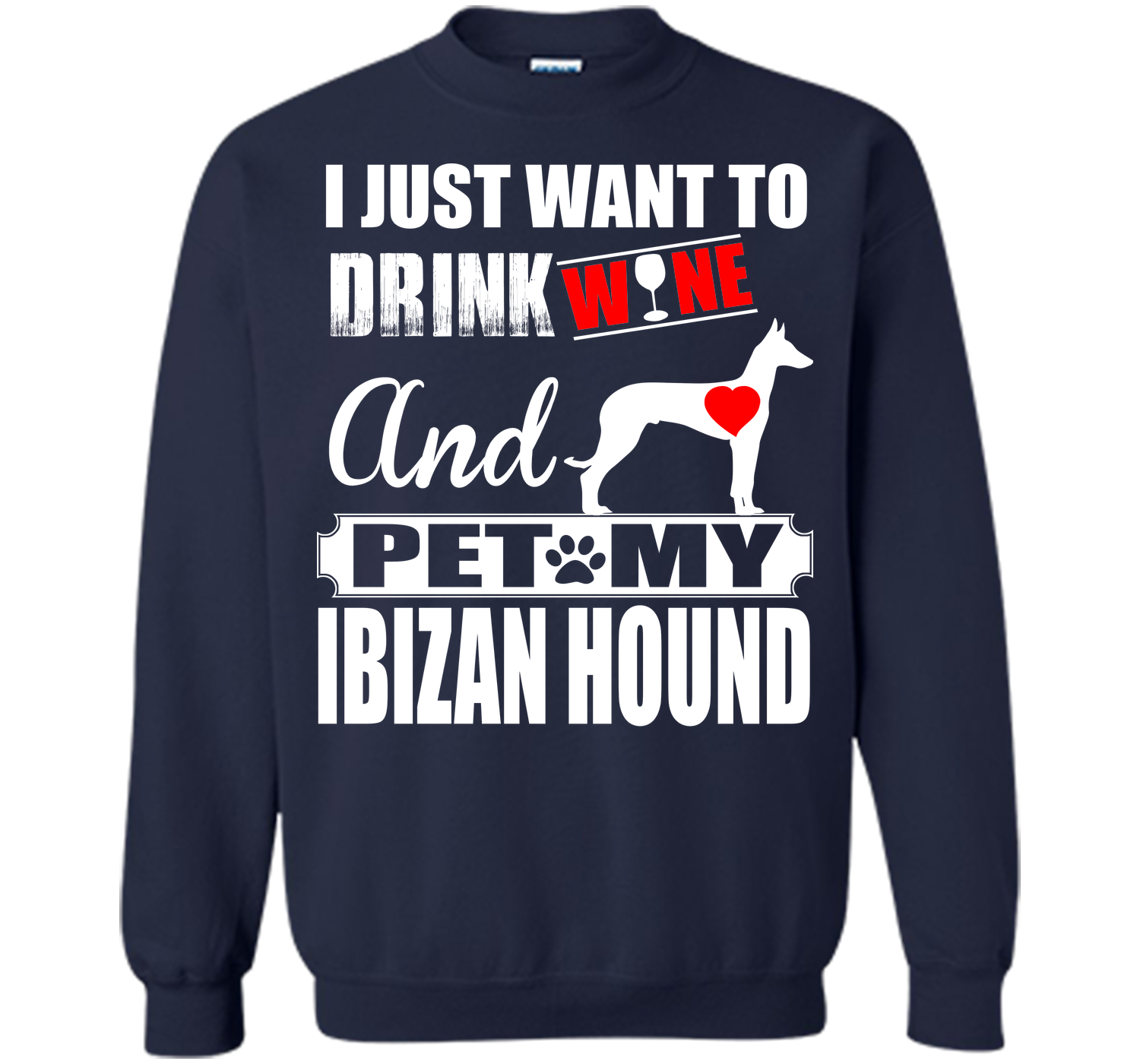 I just want to drink wine and pet my ibizan hound T Shirt