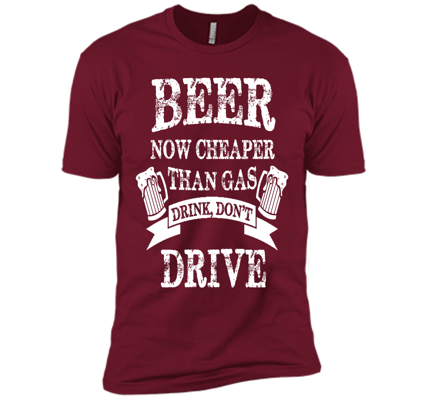 BEER NOW CHEAPER THAN GAS DRINK DONT DRIVE T-Shirt