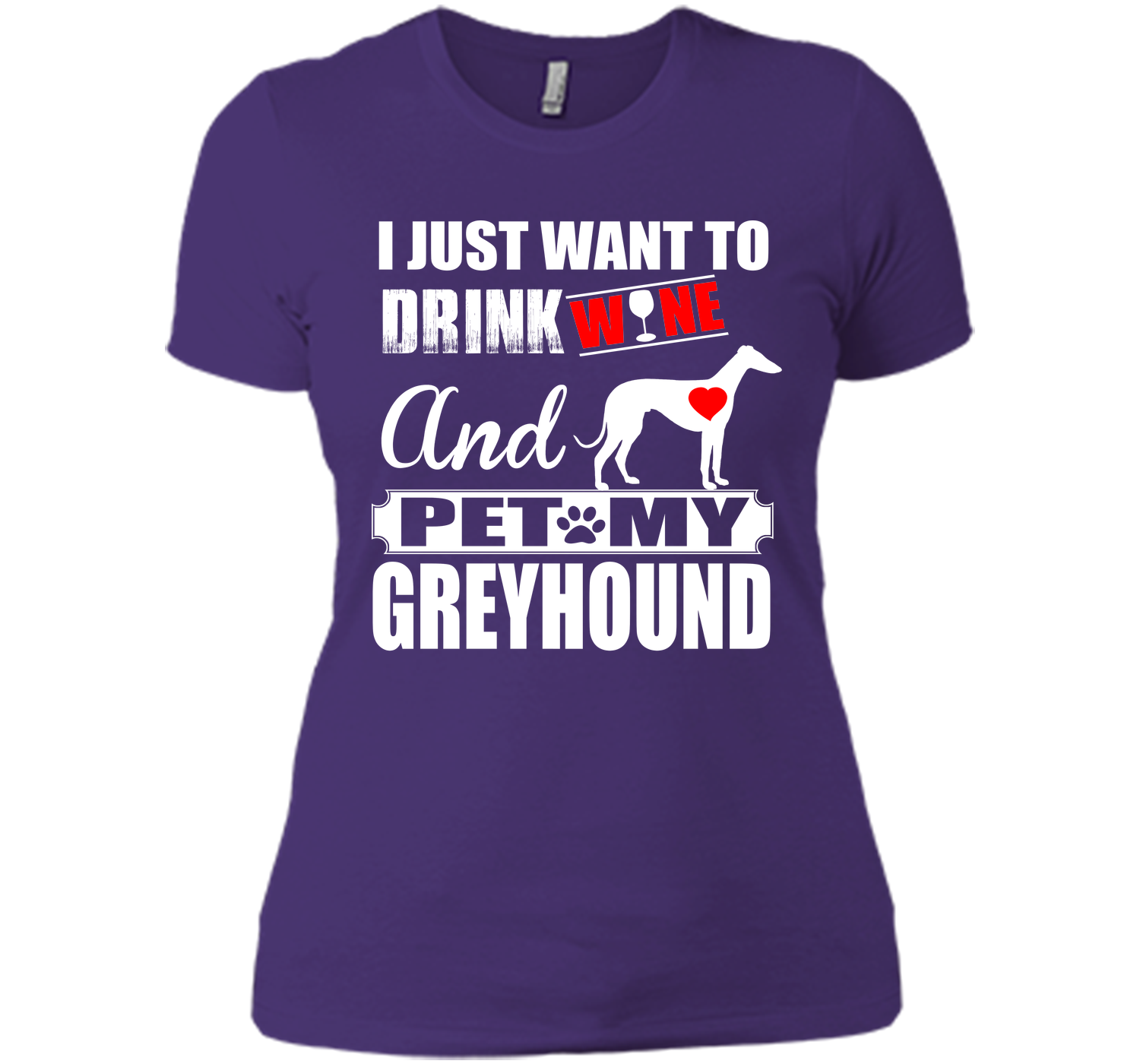 I just want to drink wine and pet my greyhound T Shirt