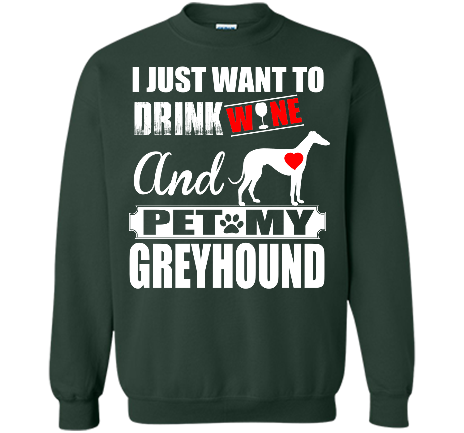I just want to drink wine and pet my greyhound T Shirt