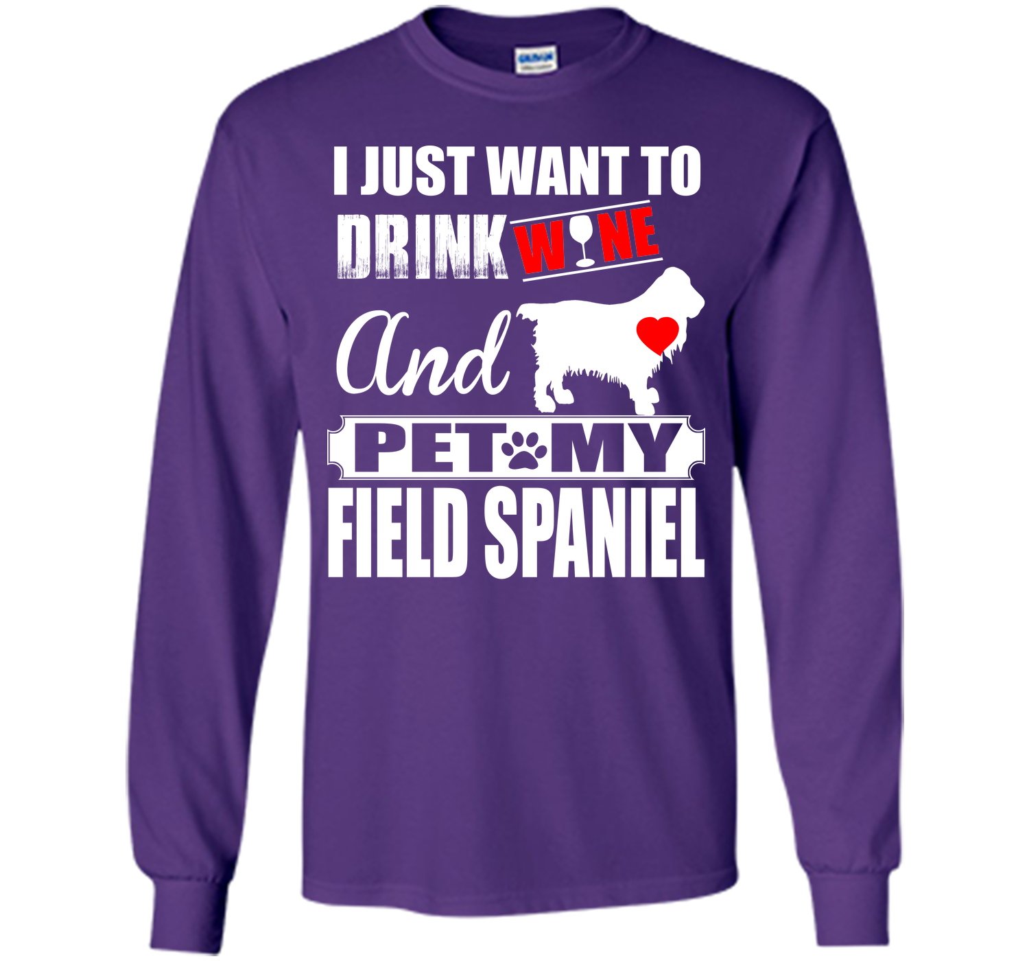I JUST WANT TO DRINK WINE AND PET MY FIELD SPANIEL T-Shirt