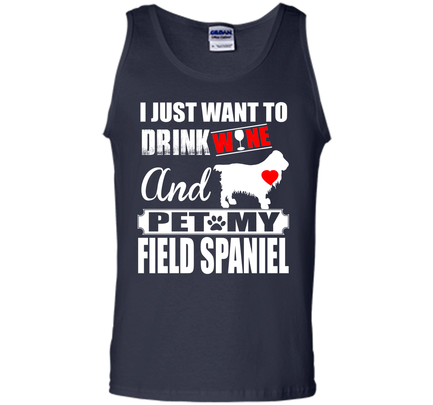 I JUST WANT TO DRINK WINE AND PET MY FIELD SPANIEL T-Shirt