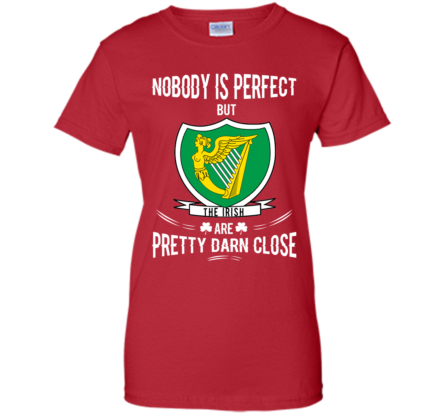 Nobody is perfect but the irish are pretty darn cl T Shirt
