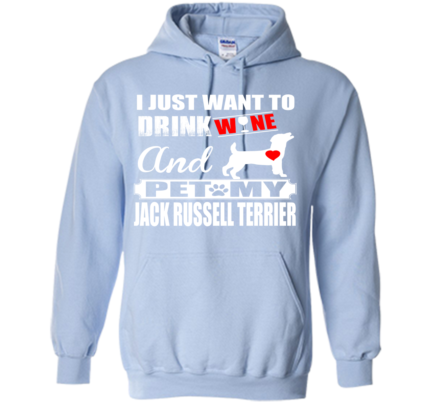 I JUST WANT TO DRINK WINE AND PET MY JACK RUSSELL TERRIER T-Shirt