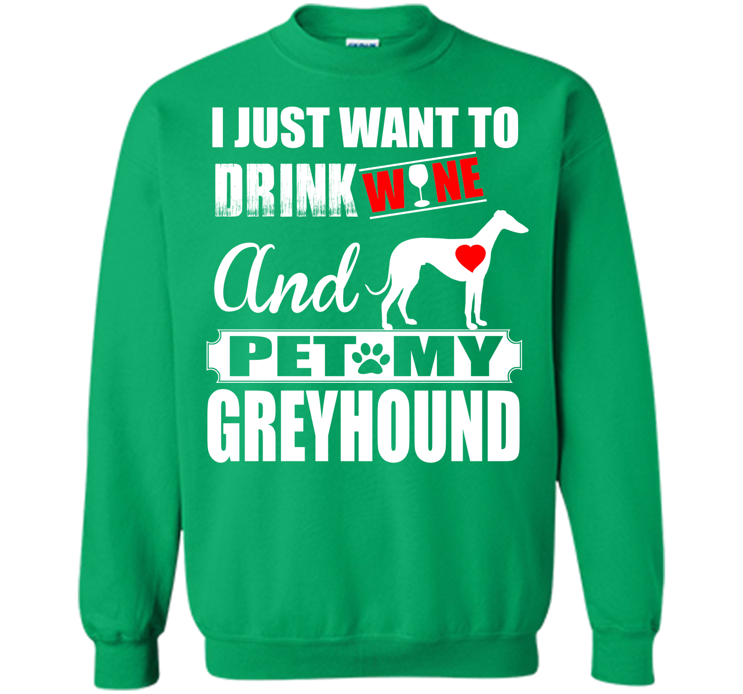 I just want to drink wine and pet my greyhound T Shirt