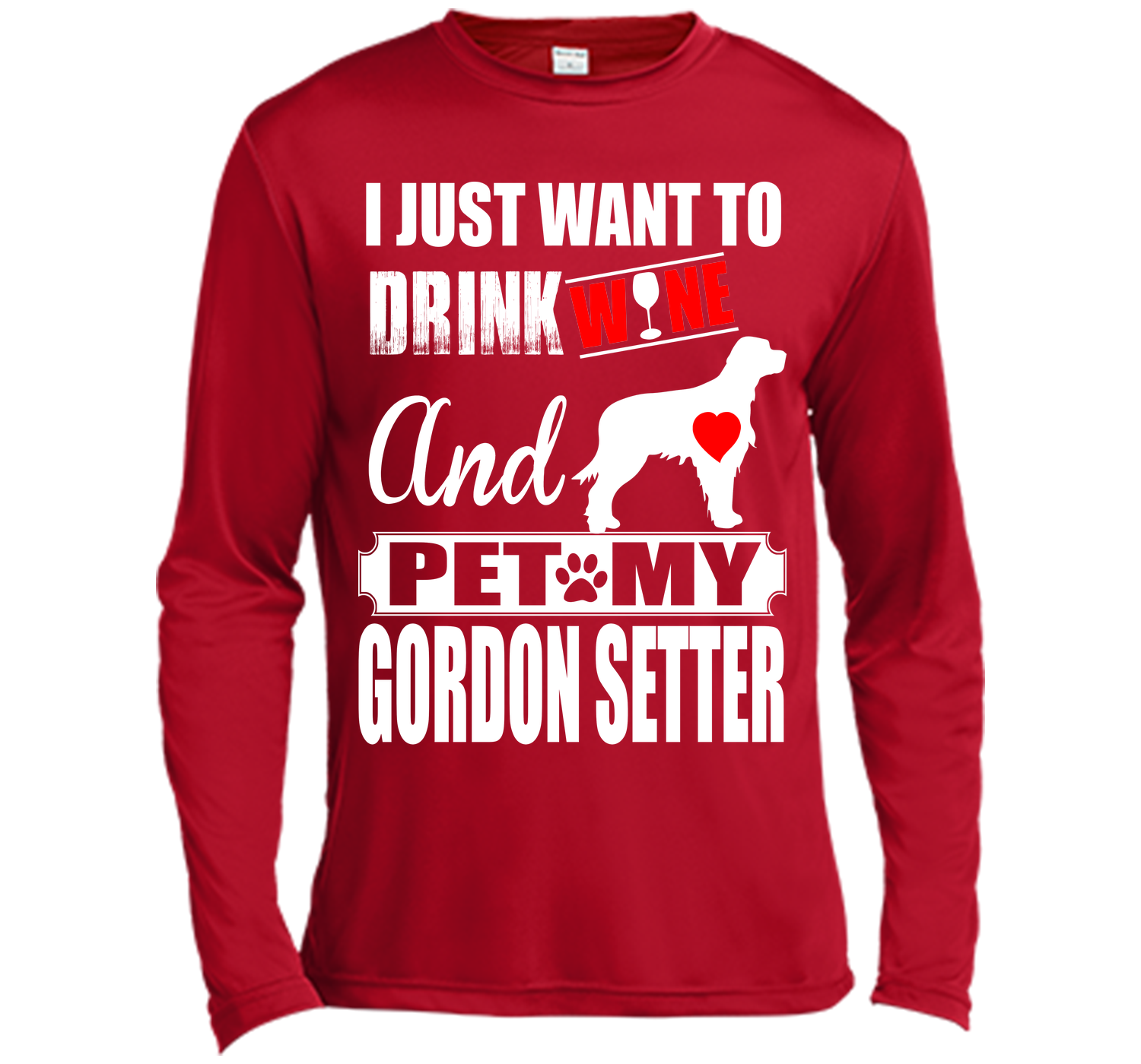 I JUST WANT TO DRINK WINE AND PET MY GORDON SETTER T-Shirt