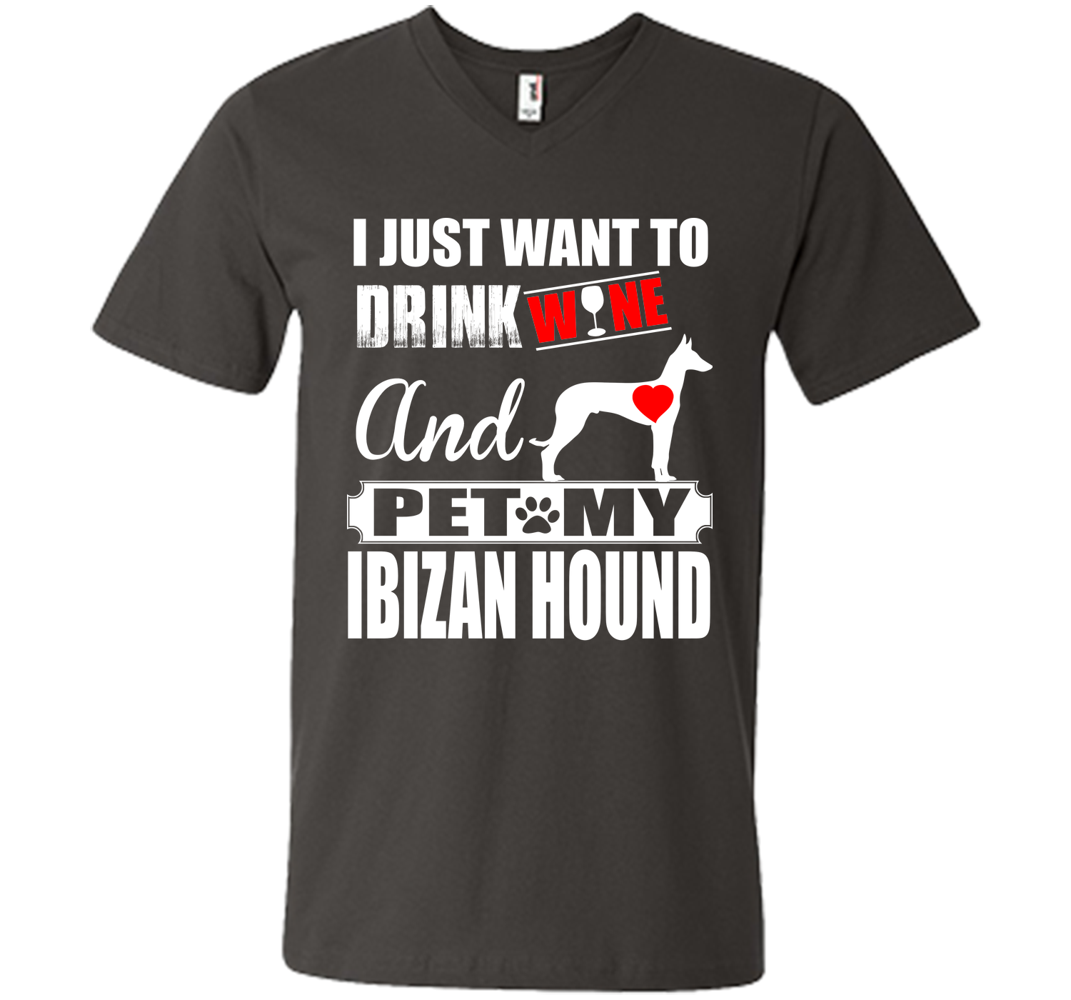 I just want to drink wine and pet my ibizan hound T Shirt