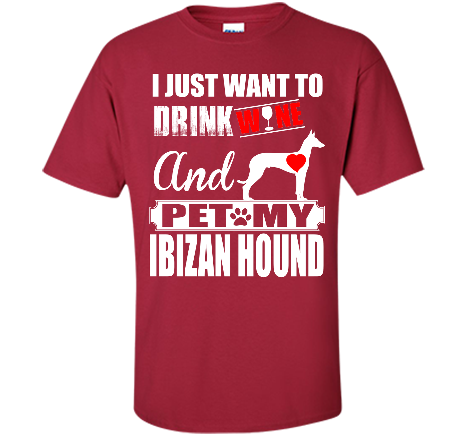 I just want to drink wine and pet my ibizan hound T Shirt