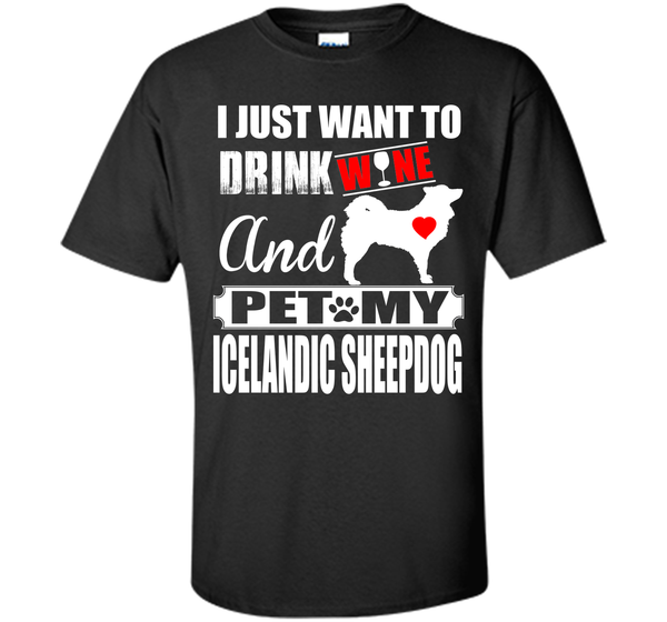 I just want to drink wine and pet my icelandic she T Shirt