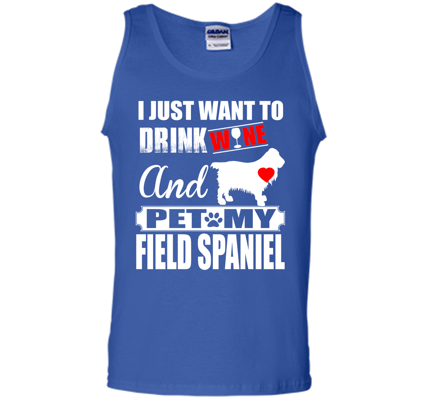 I JUST WANT TO DRINK WINE AND PET MY FIELD SPANIEL T-Shirt