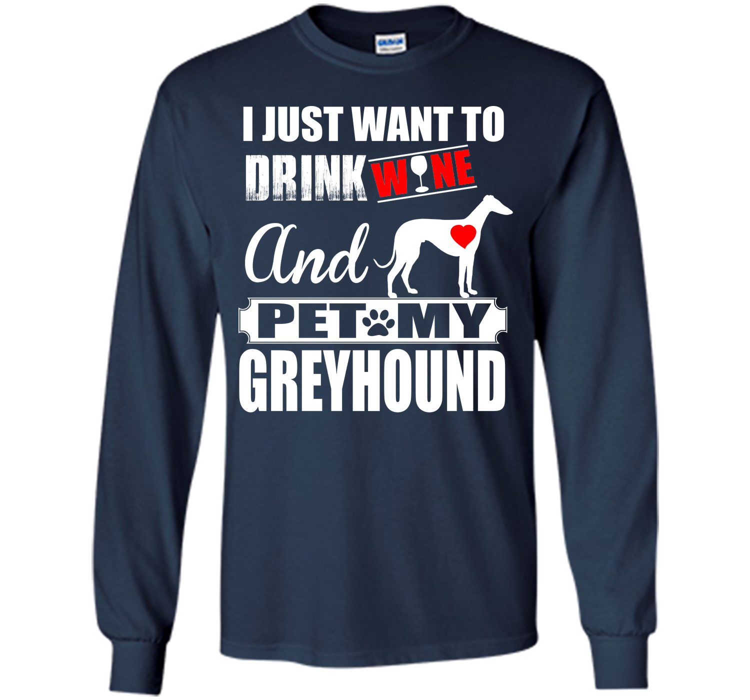 I just want to drink wine and pet my greyhound T Shirt