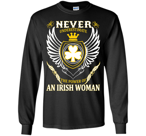Never underestimate the power of an irish woman st T Shirt