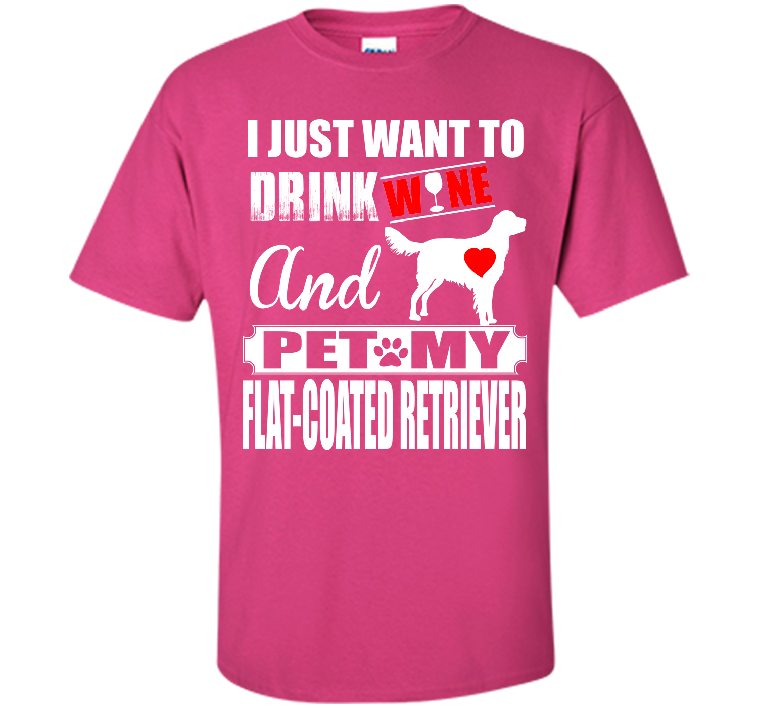 I just want to drink wine and pet my flat coated r T Shirt