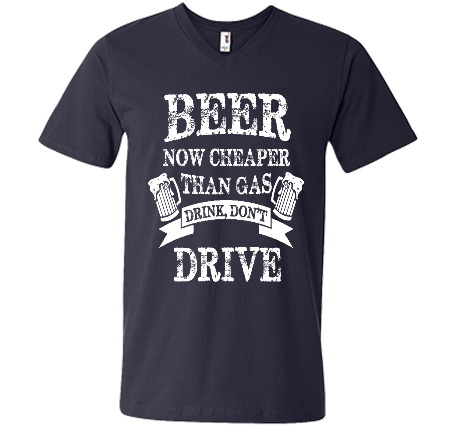 BEER NOW CHEAPER THAN GAS DRINK DONT DRIVE T-Shirt