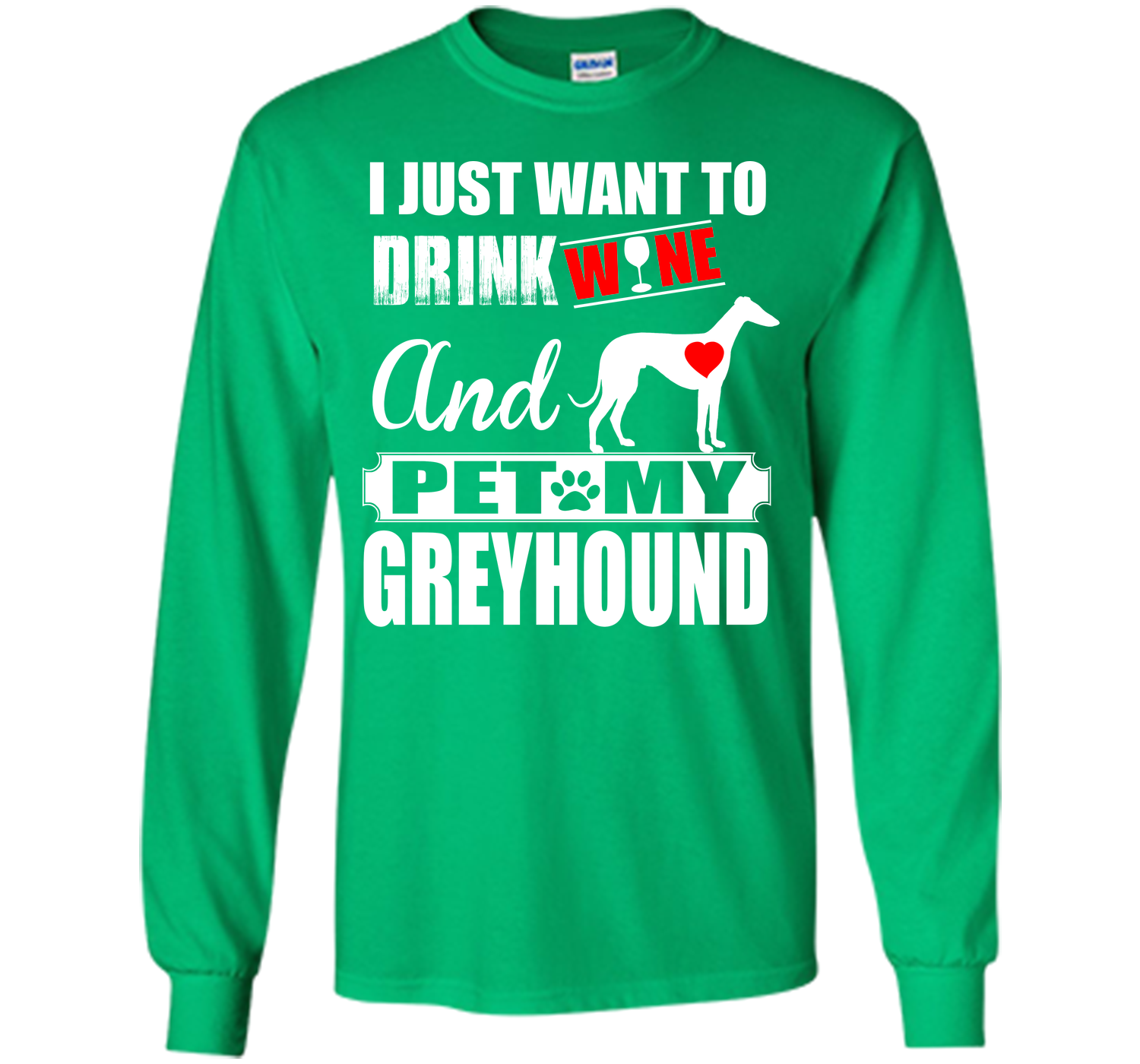 I just want to drink wine and pet my greyhound T Shirt