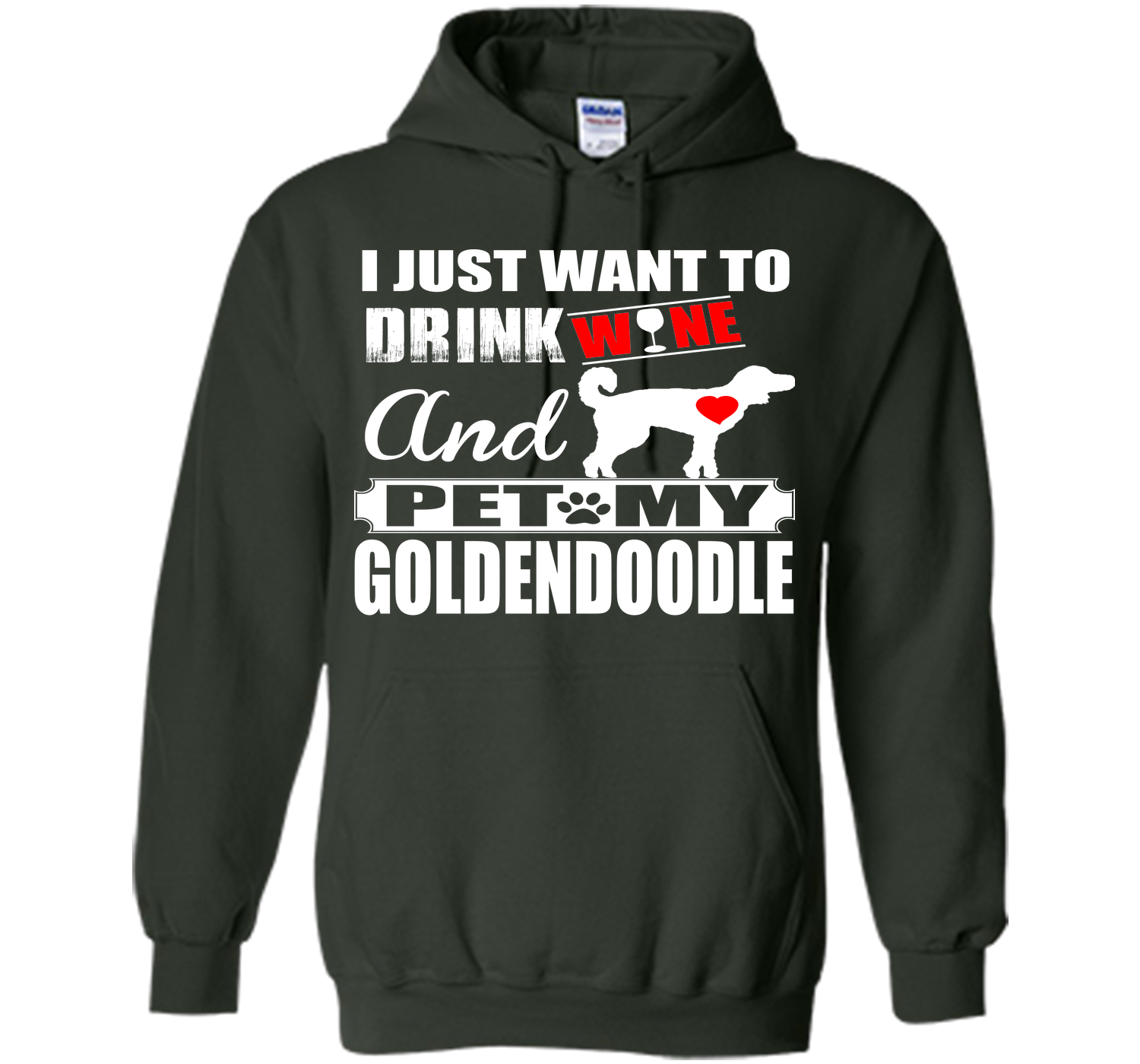 I JUST WANT TO DRINK WINE AND PET MY Goldendoodle T-Shirt