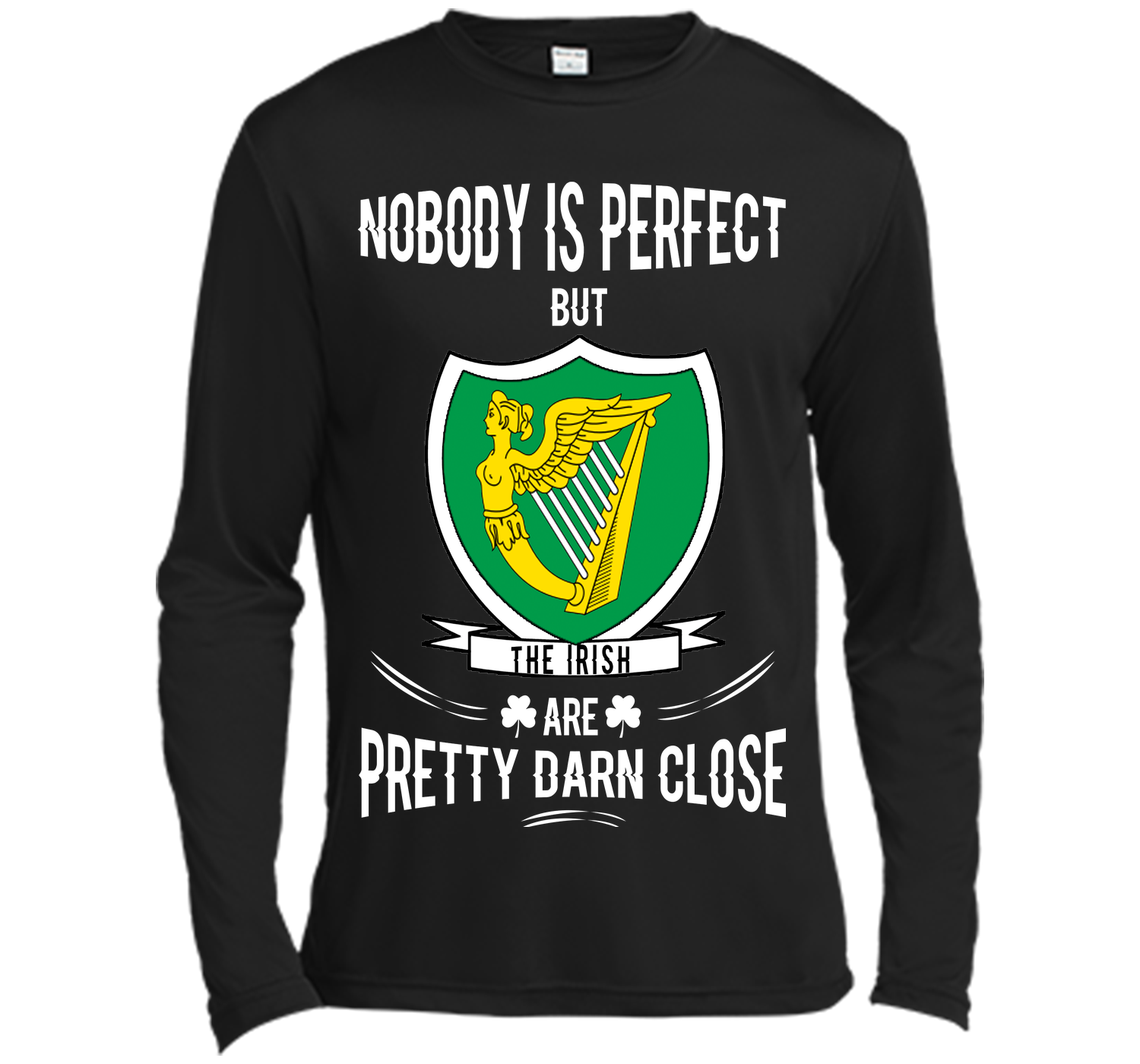 Nobody is perfect but the irish are pretty darn cl T Shirt