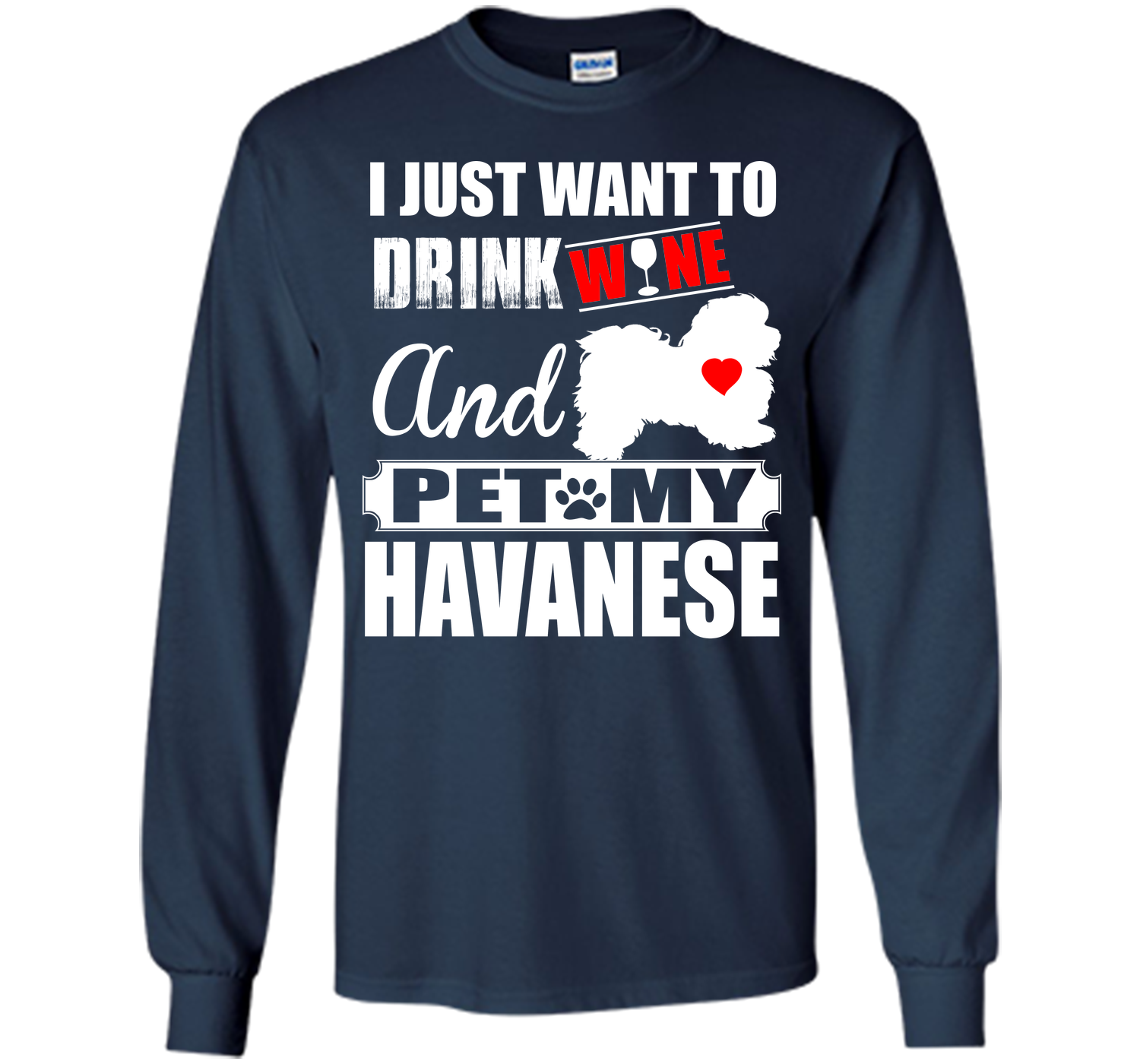 I just want to drink wine and pet my havanese T Shirt
