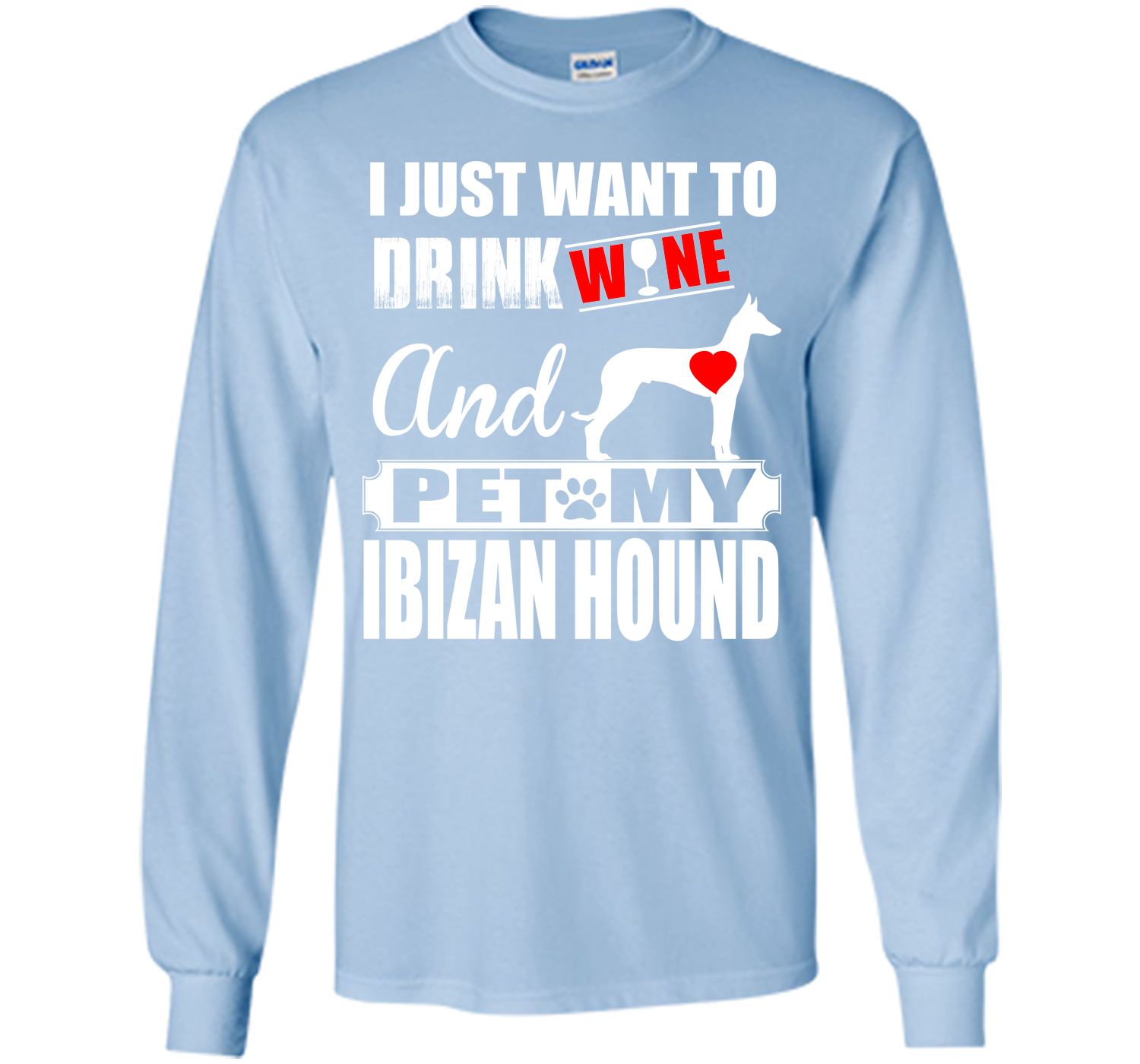 I just want to drink wine and pet my ibizan hound T Shirt
