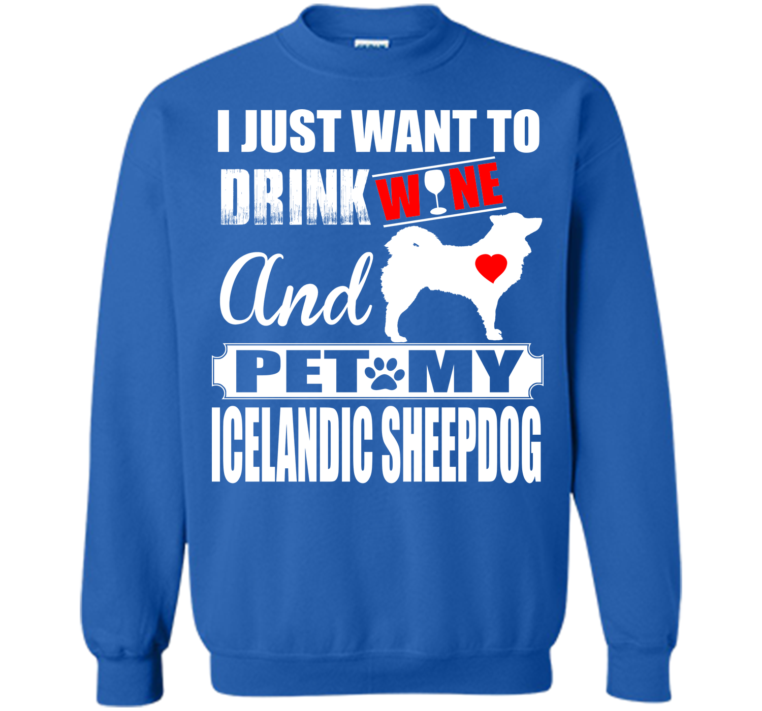 I just want to drink wine and pet my icelandic she T Shirt