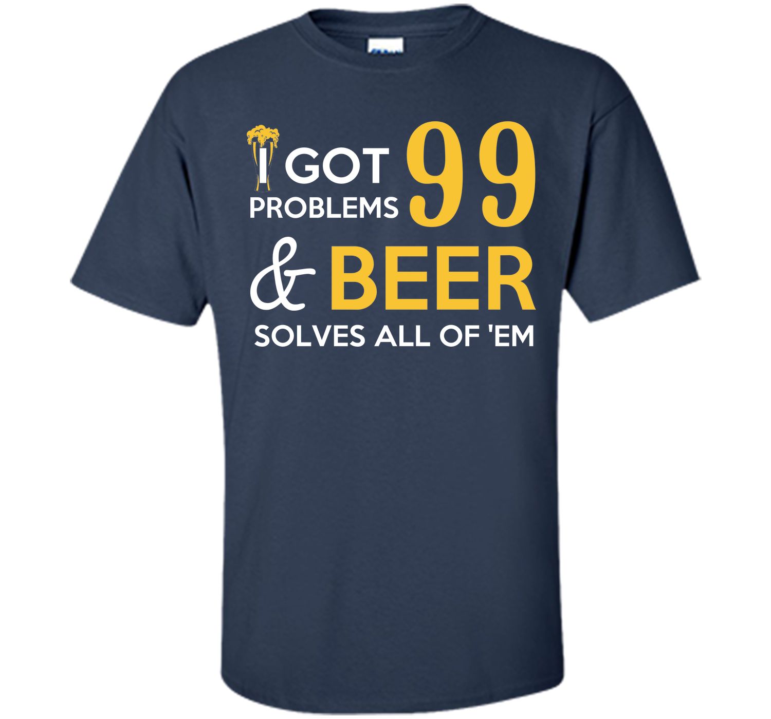 BEER SOLVES ALL OF THEM T-Shirt
