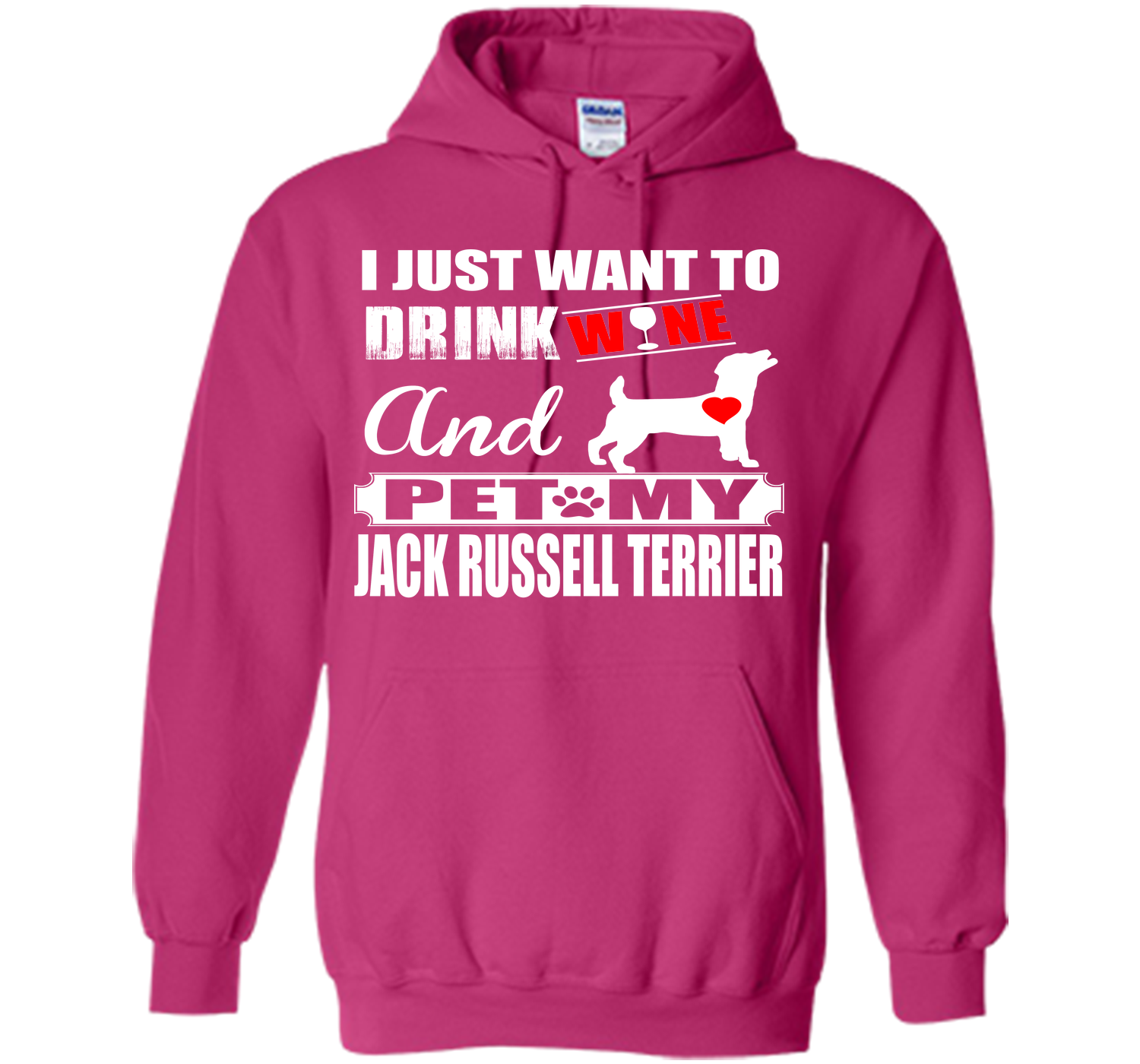 I JUST WANT TO DRINK WINE AND PET MY JACK RUSSELL TERRIER T-Shirt