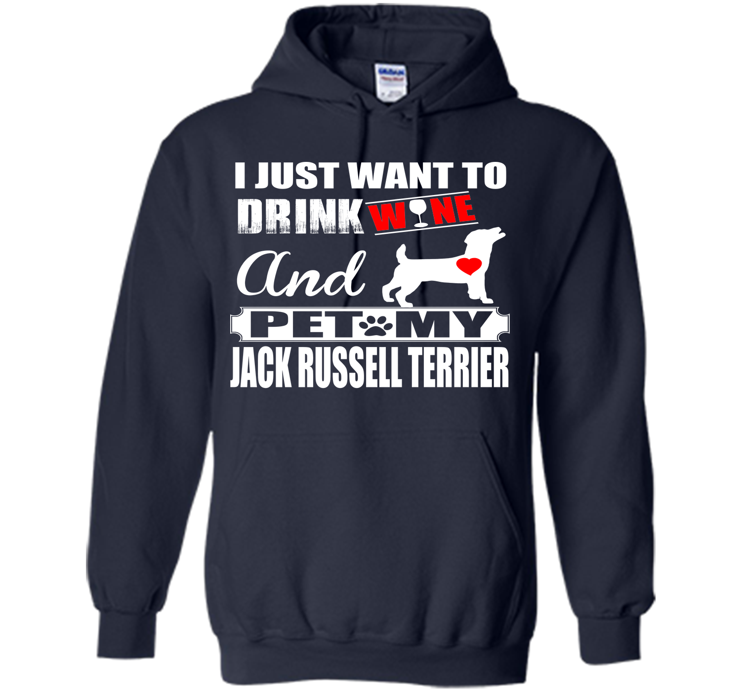 I JUST WANT TO DRINK WINE AND PET MY JACK RUSSELL TERRIER T-Shirt