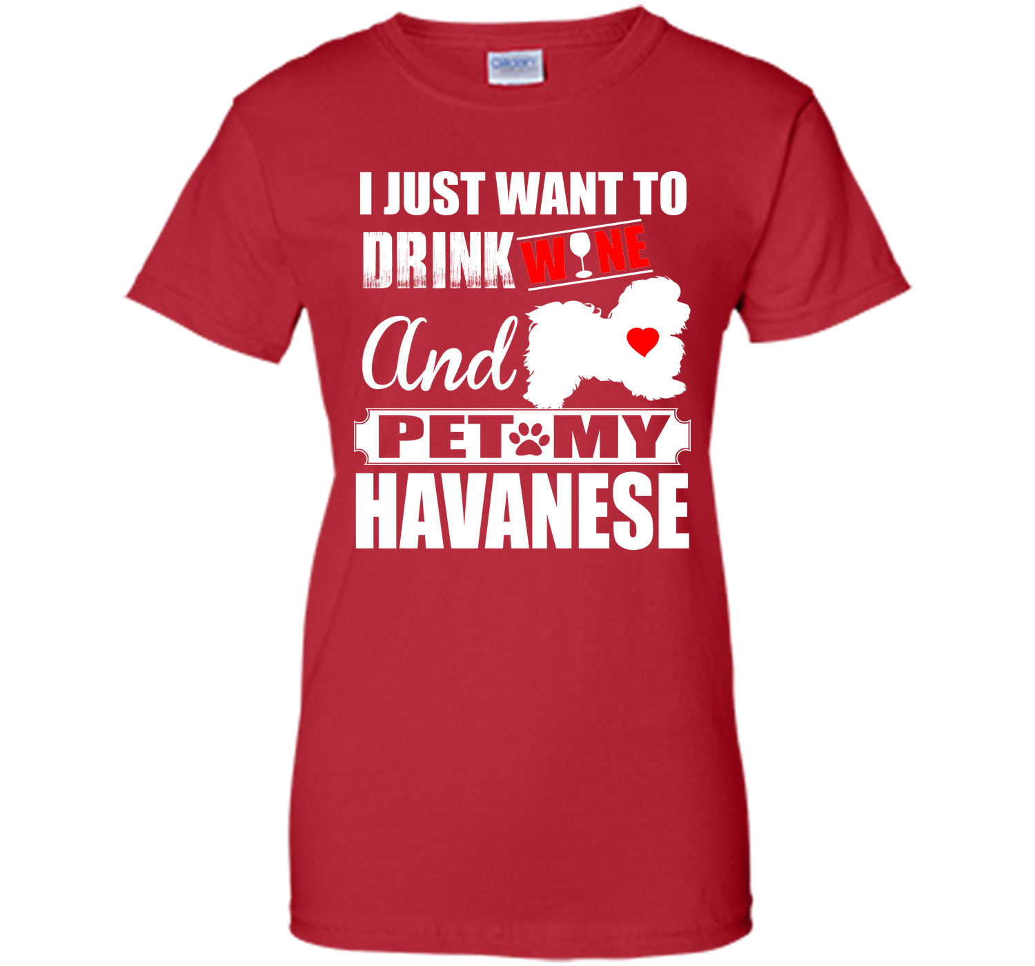 I just want to drink wine and pet my havanese T Shirt