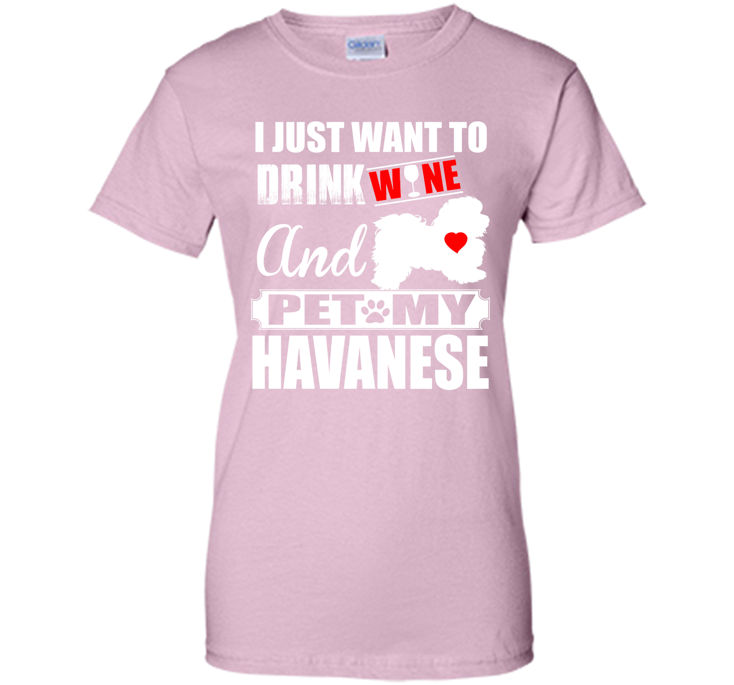 I just want to drink wine and pet my havanese T Shirt