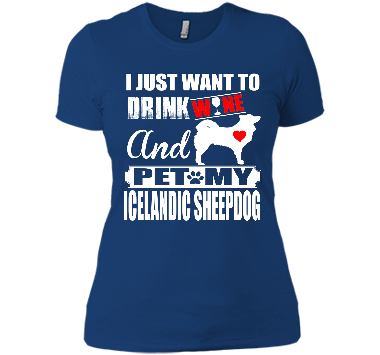 I just want to drink wine and pet my icelandic she T Shirt