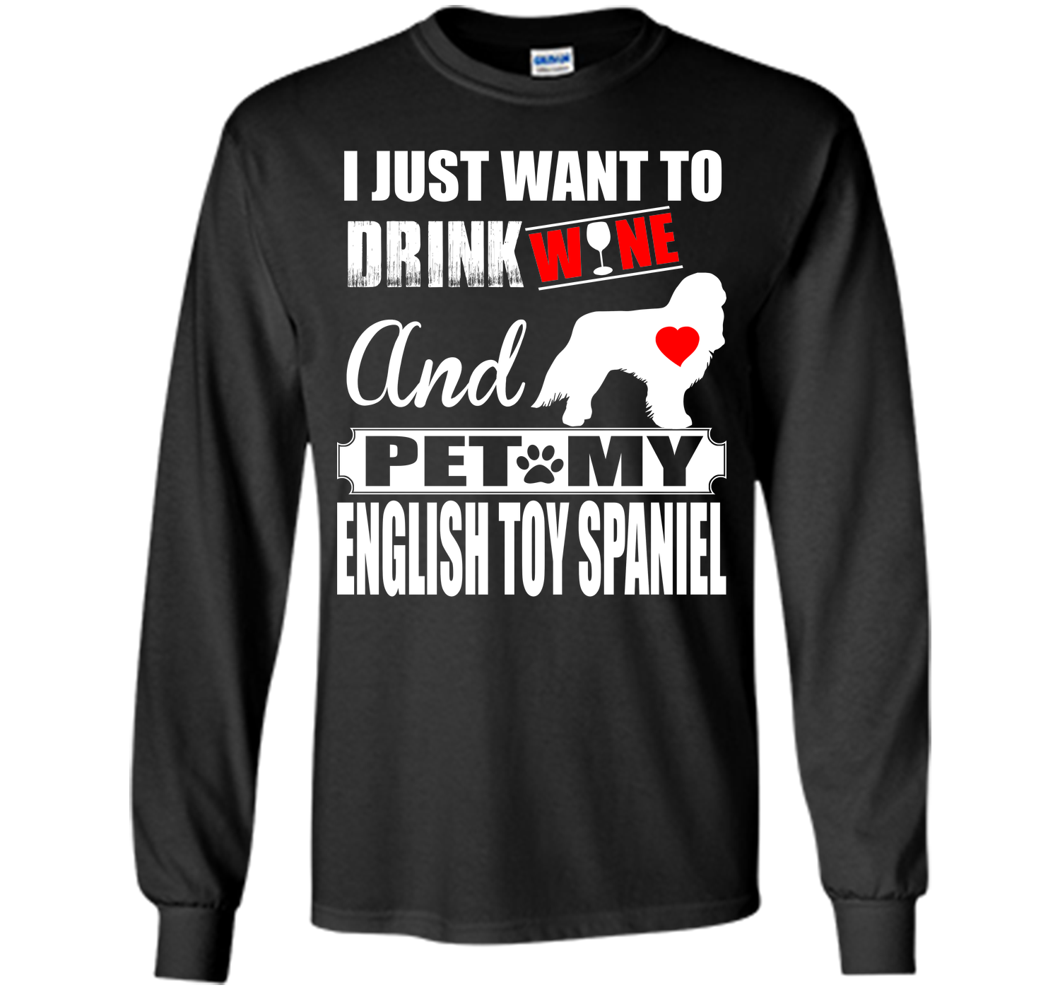 I just want to drink wine and pet my english toy s T Shirt