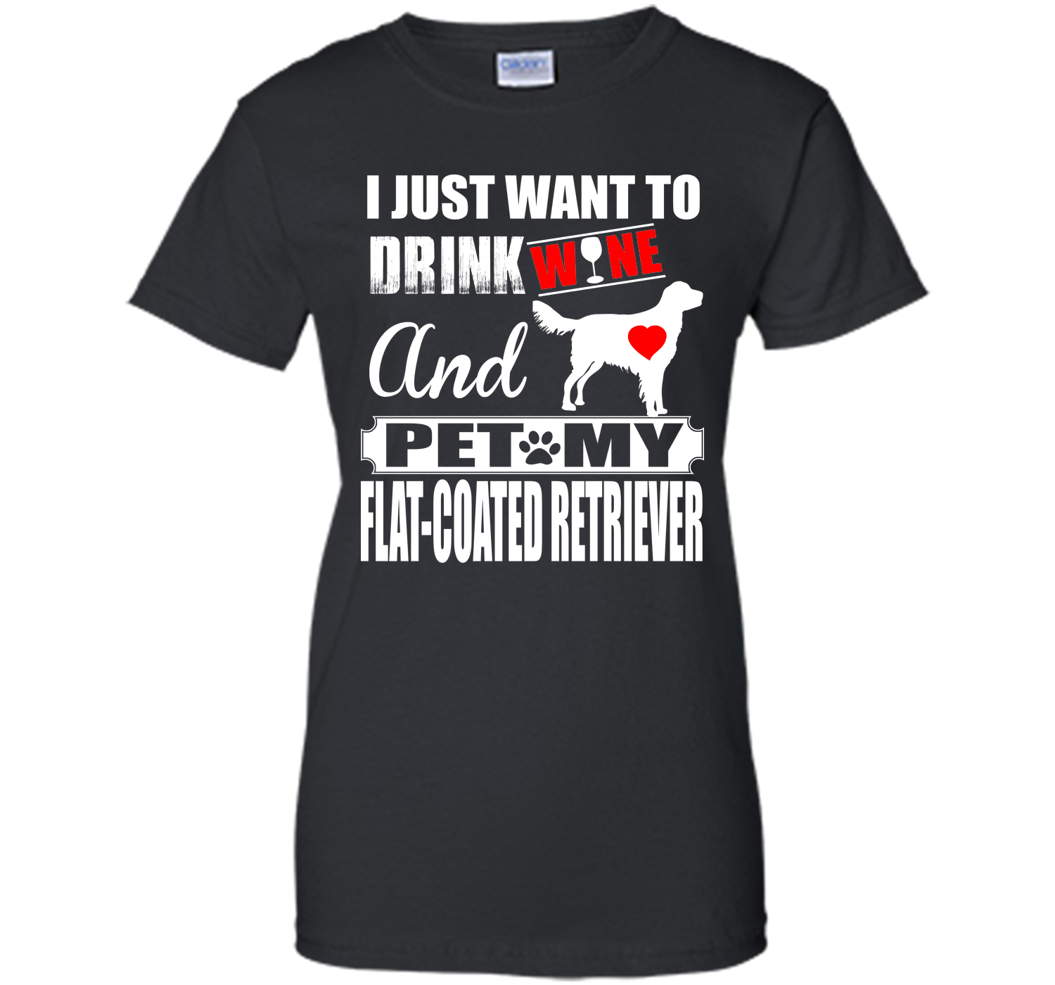 I just want to drink wine and pet my flat coated r T Shirt